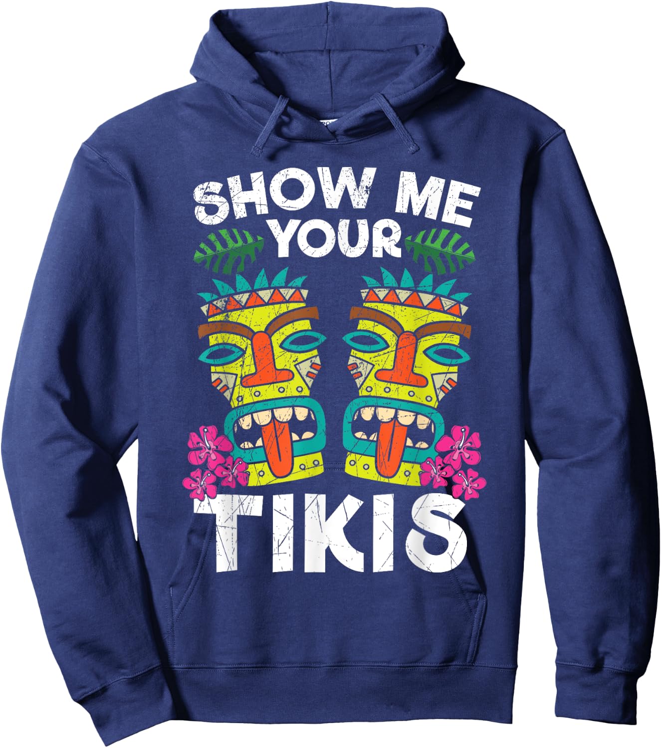 Show me Your Tikis Hawaii Hawaiian Aloha Luau Party Hoodie - Hoodie | Navy