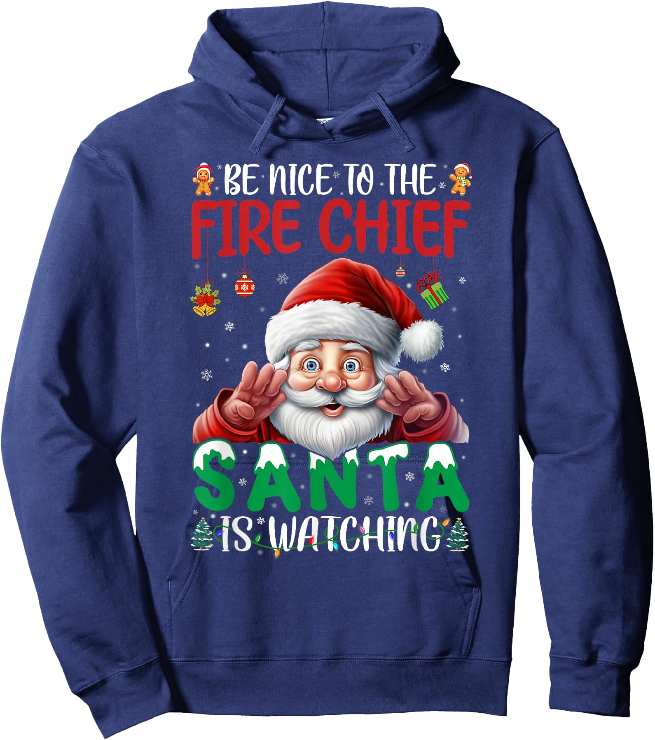 Be Nice To Fire Chief Santa Watching Christmas Firefighter Hoodie - Hoodie | Navy