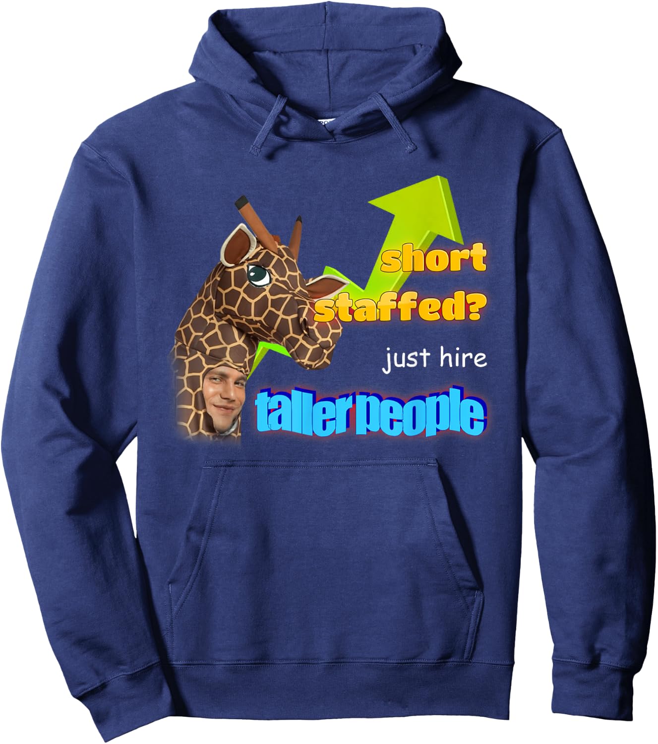 Short Staffed Just Hire Taller People Meme Hoodie - Hoodie | Navy
