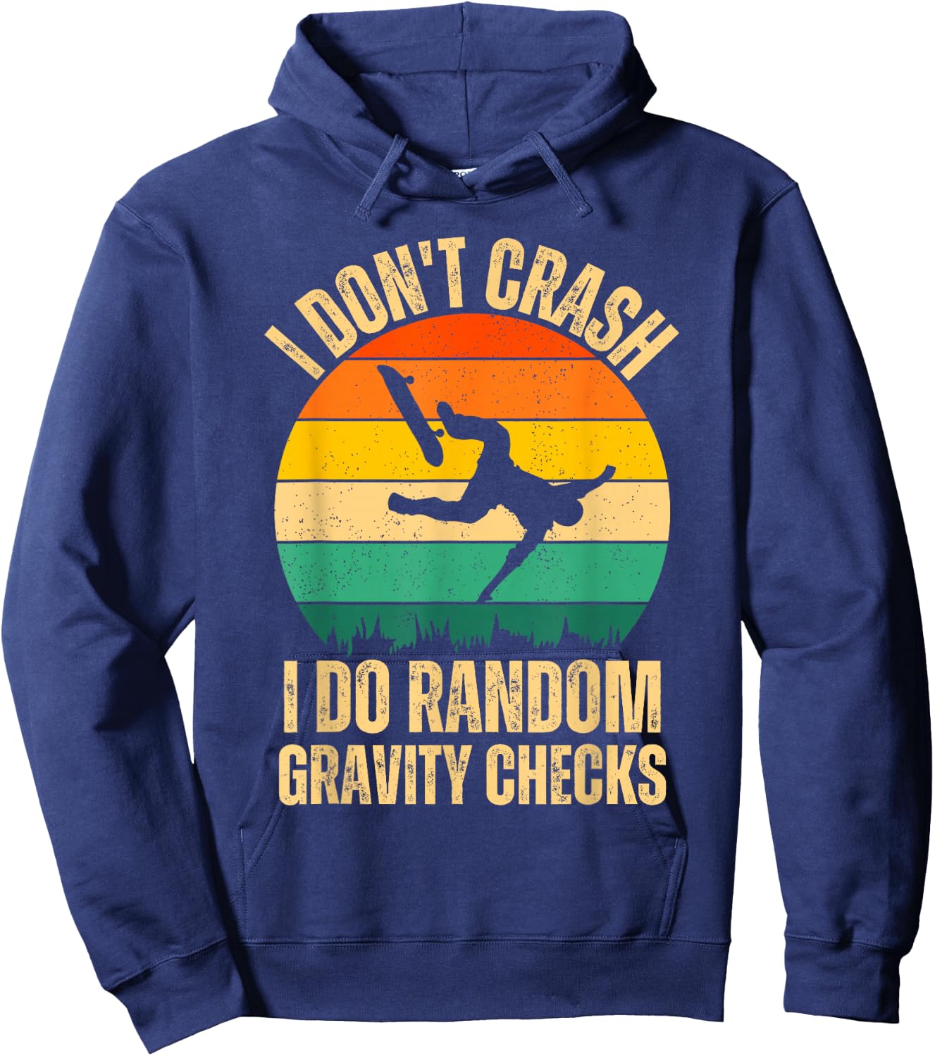 I Don't Crash I Do Random Gravity Checks Skateboard Skaters Hoodie - Hoodie | Navy