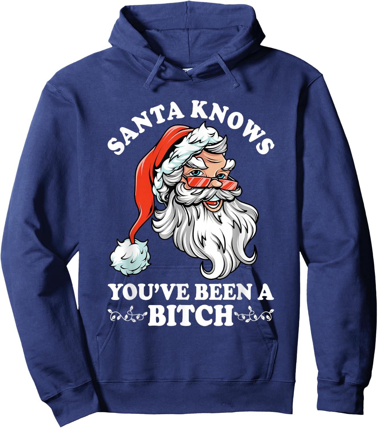 Santa Knows You''ve Been A Bitch Funny Adult Santa Hoodie - Hoodie | Navy