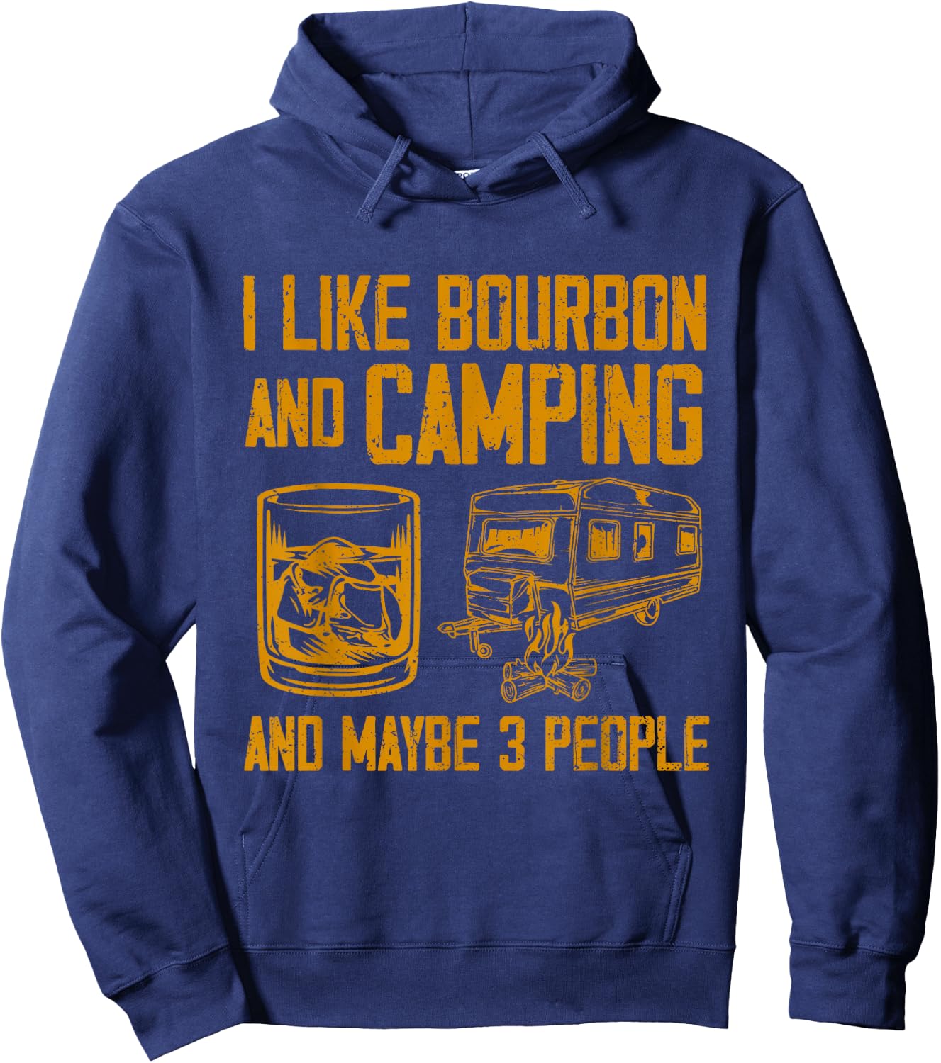 I Like Bourbon And Camping And Maybe 3 People Quote Hoodie - Hoodie | Navy