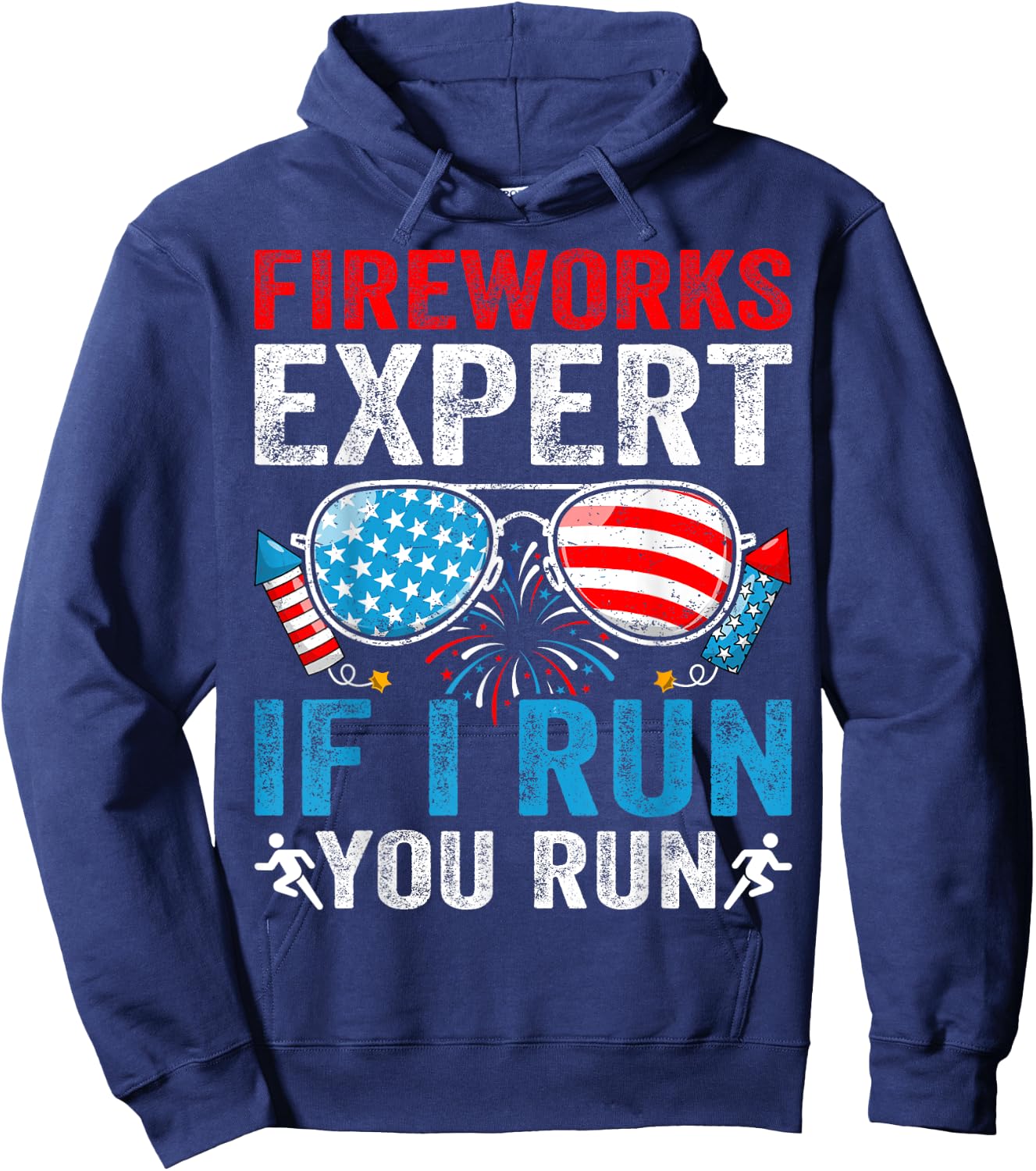 Fireworks Expert If I Run You Run 4Th Of July Sunglasses Hoodie - Hoodie | Navy