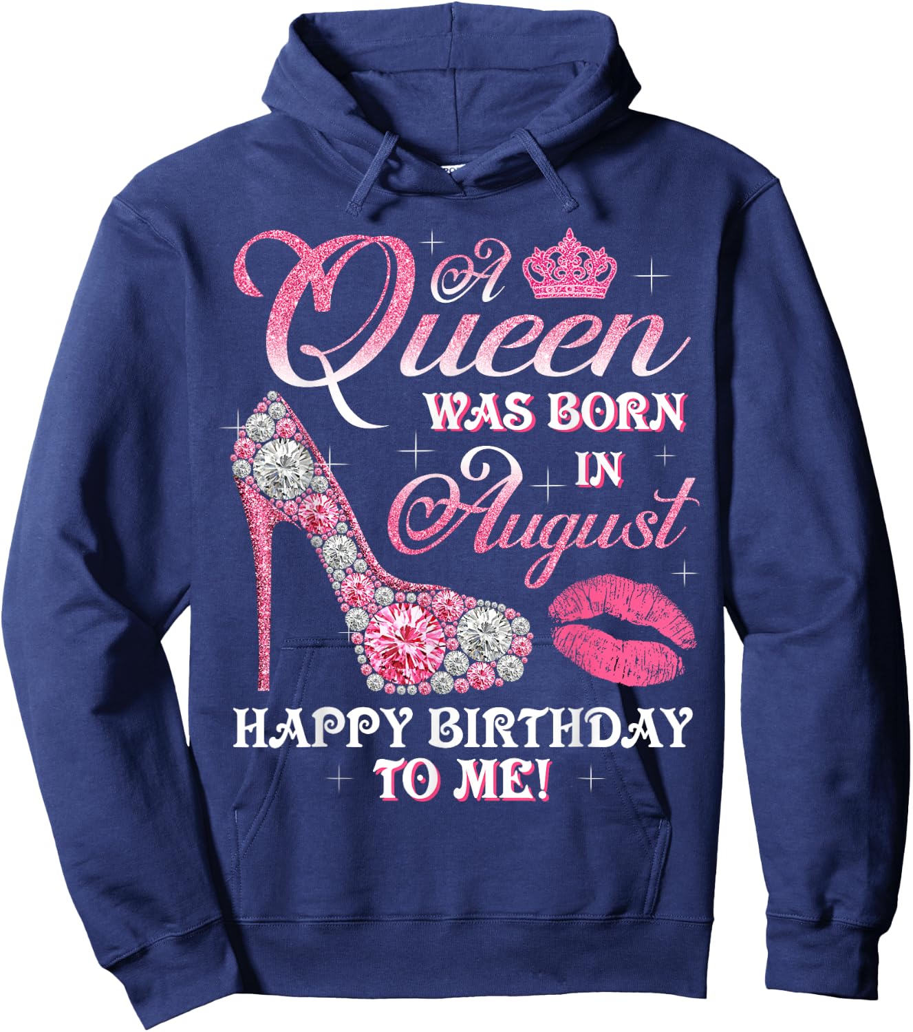 A Queen Was Born In August Happy Birthday To Me High Heel Hoodie - Hoodie | Navy