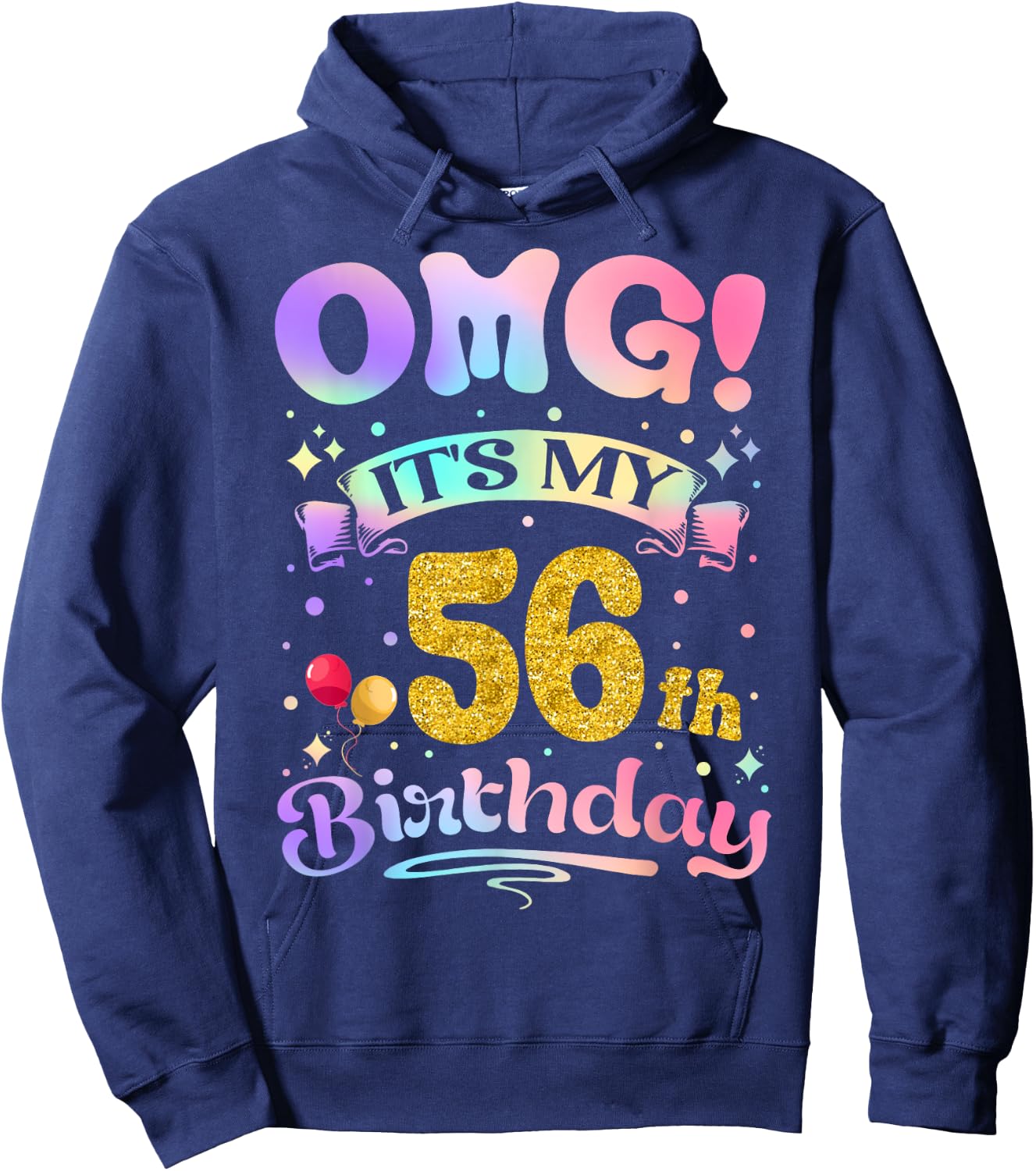 OMG It's My 56th Birthday Women Funny 56 Years old Birthday Hoodie - Hoodie | Navy