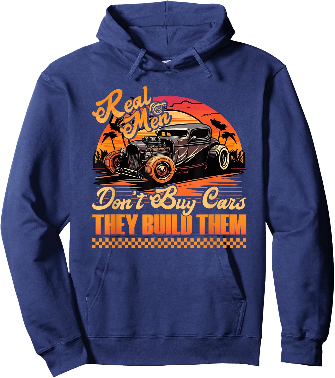 Hot Rod Build, Real Men Dont Buy Cars, Retro Vintage Rat Rod Hoodie - Hoodie | Navy