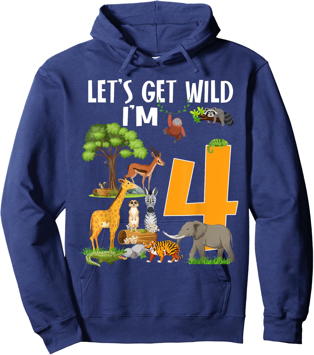 Safari Zoo 4th Birthday Party Let's Get Wild I'm 4 Hoodie - Hoodie | Navy