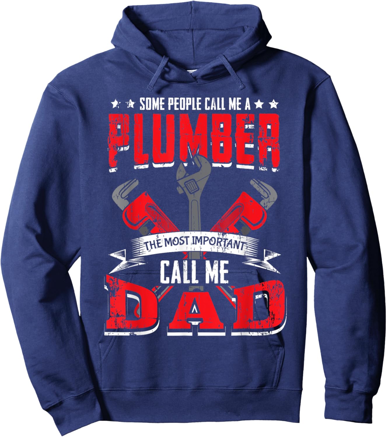 Some People Call Me A Plumber Dad Funny Plumbing Outfit Men Hoodie - Hoodie | Navy