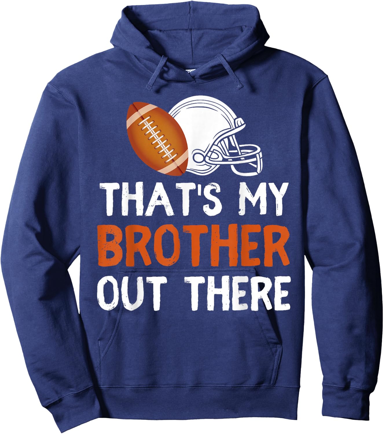 That's My Brother Out There Football Lover Funny Player Kids Hoodie - Hoodie | Navy