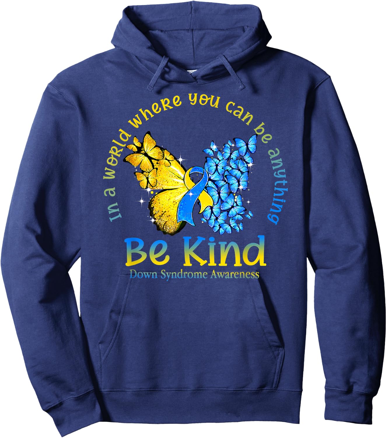 in A World Where You Can Be Anything Be Kind Down Syndrome Hoodie - Hoodie | Navy