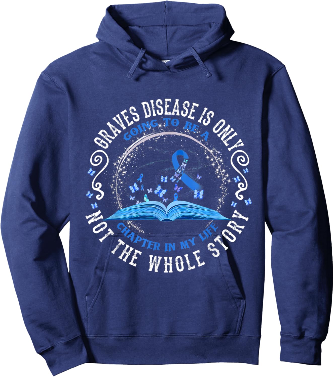 Graves Disease Is Only Going To Be A Chapter In My Life Hoodie - Hoodie | Navy