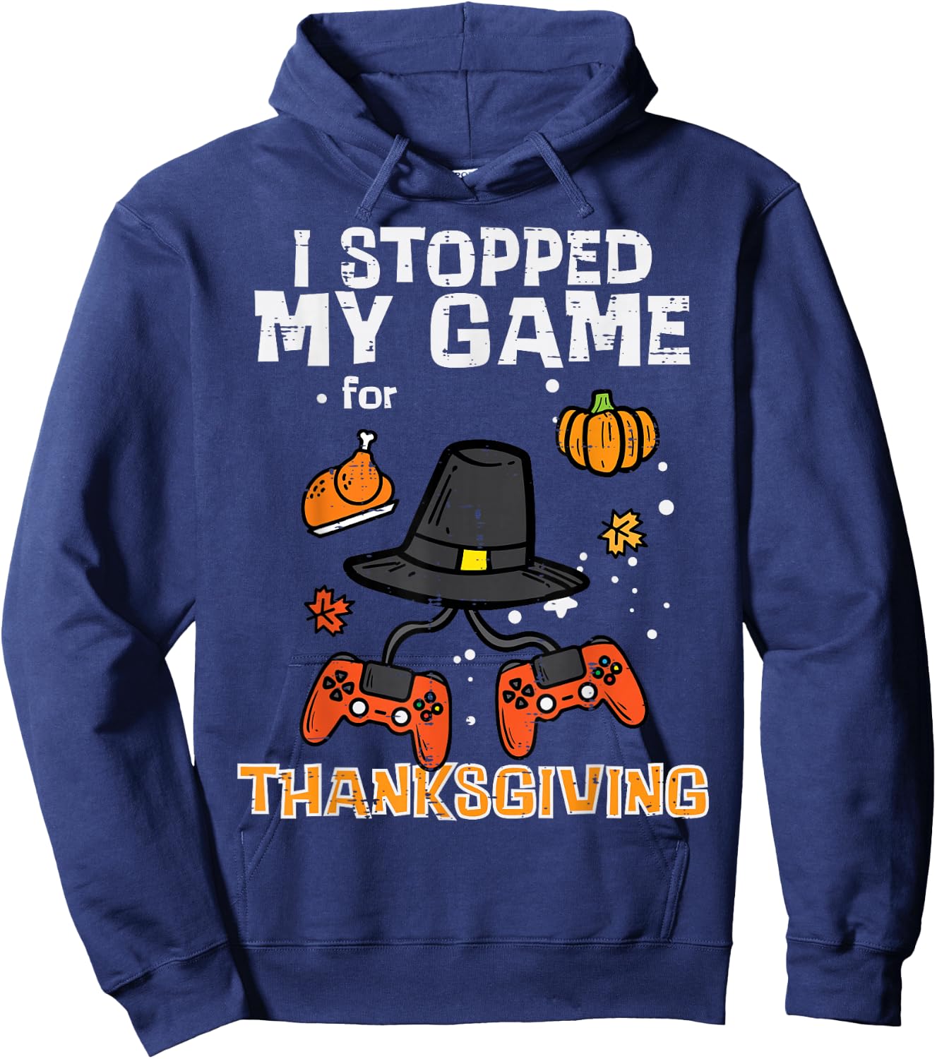 Stopped My Game For Thanksgiving Gamer Men Boys Kids Youth Hoodie - Hoodie | Navy