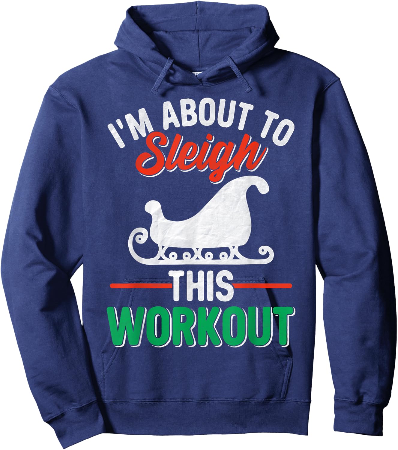 I'm About, To Sleigh This Workout Christmas Fitness Gym Xmas Hoodie - Hoodie | Navy