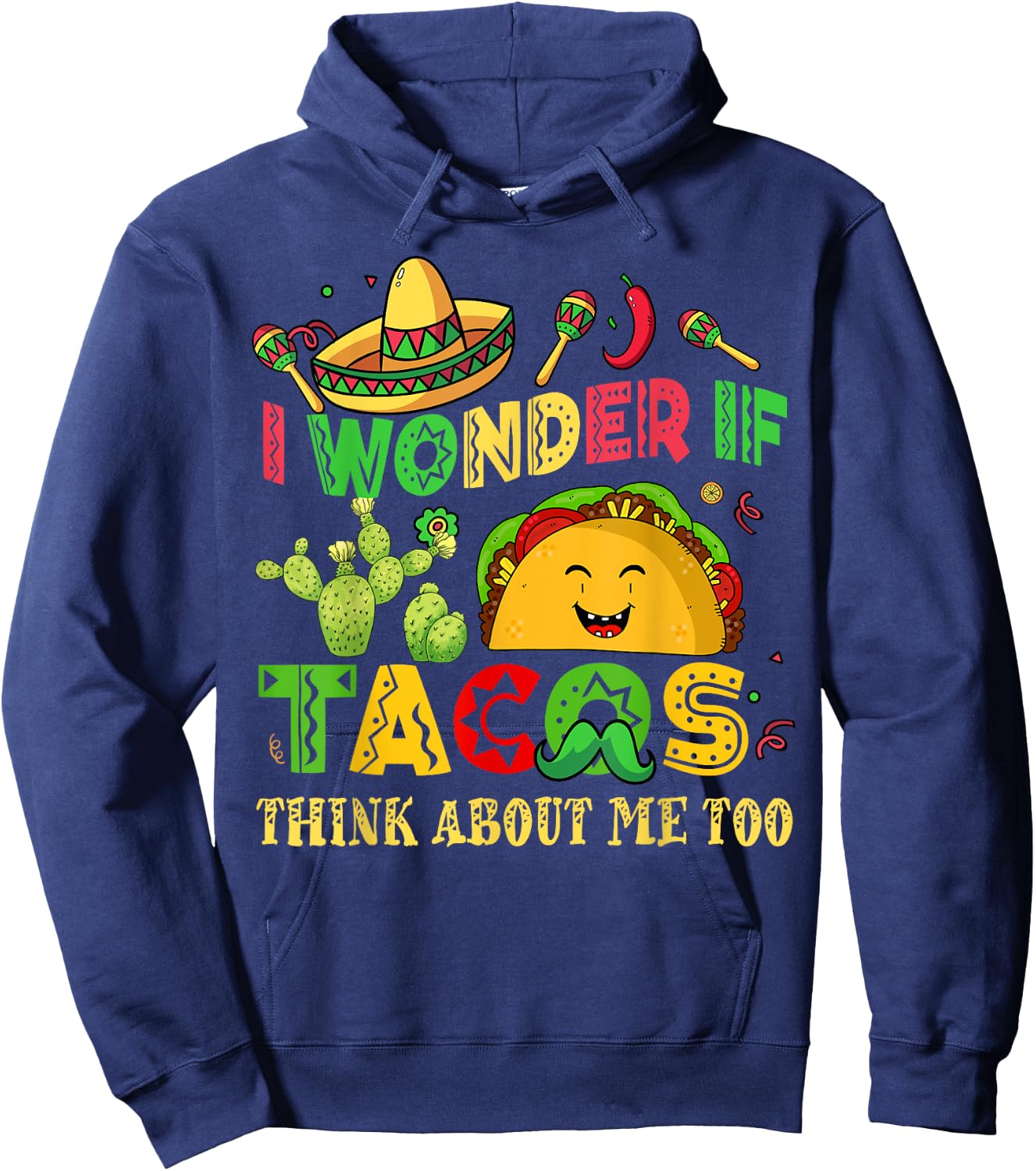 I Wonder Taco Think About Me Too Cinco De Mayo Tuesday Women Hoodie - Hoodie | Navy