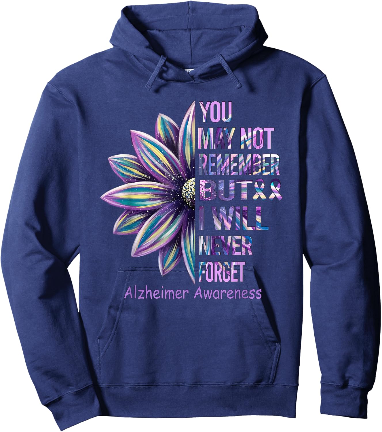 You May Not Remember But I Will Never Forget Alzheimer Hoodie - Hoodie | Navy