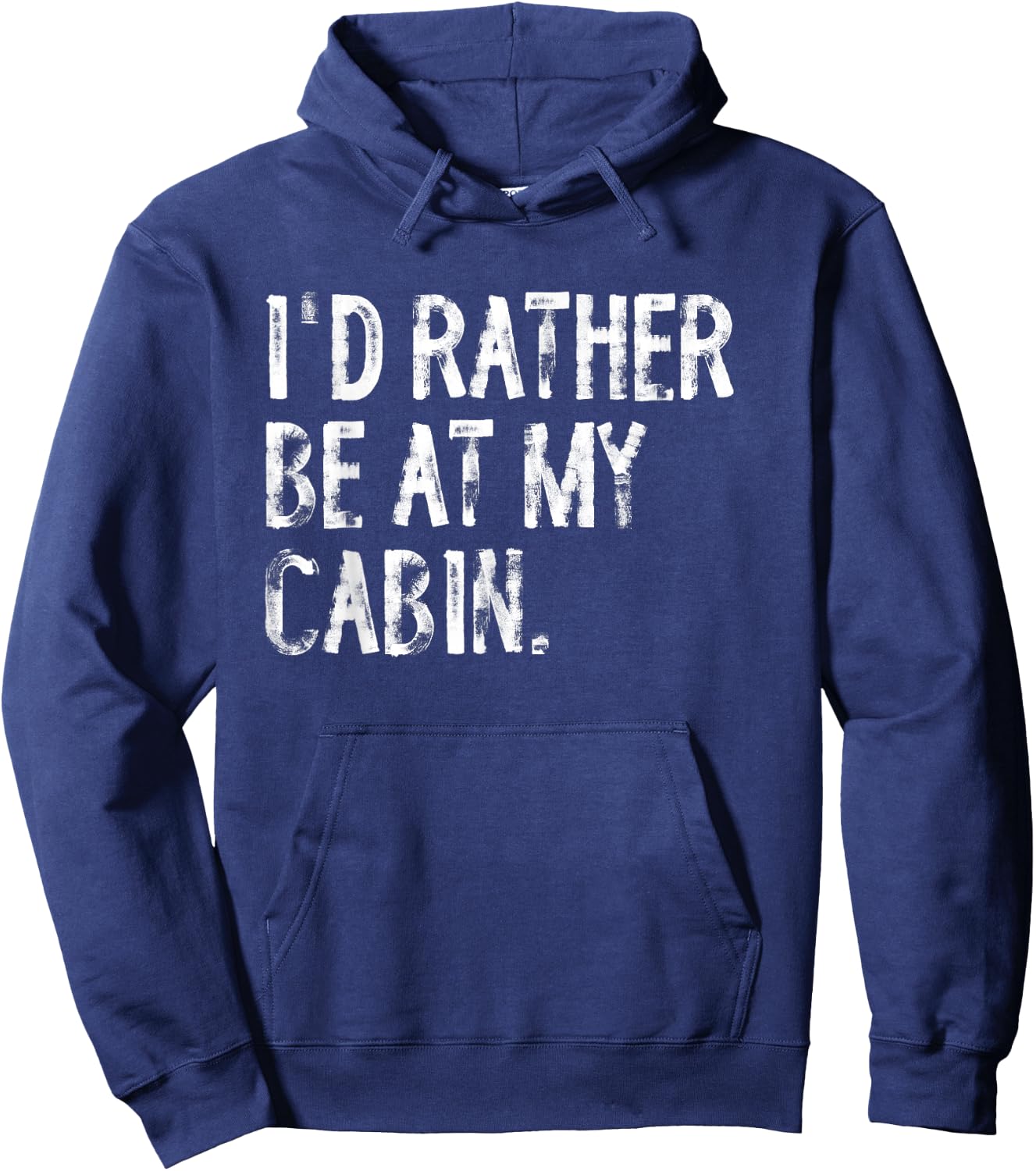 I'd Rather Be At My Cabin Distressed Hoodie - Hoodie | Navy