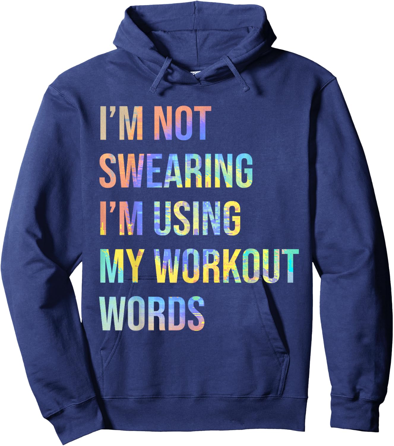 I'm Not Swearing I'm Using My Workout Words Funny Saying Hoodie - Hoodie | Navy