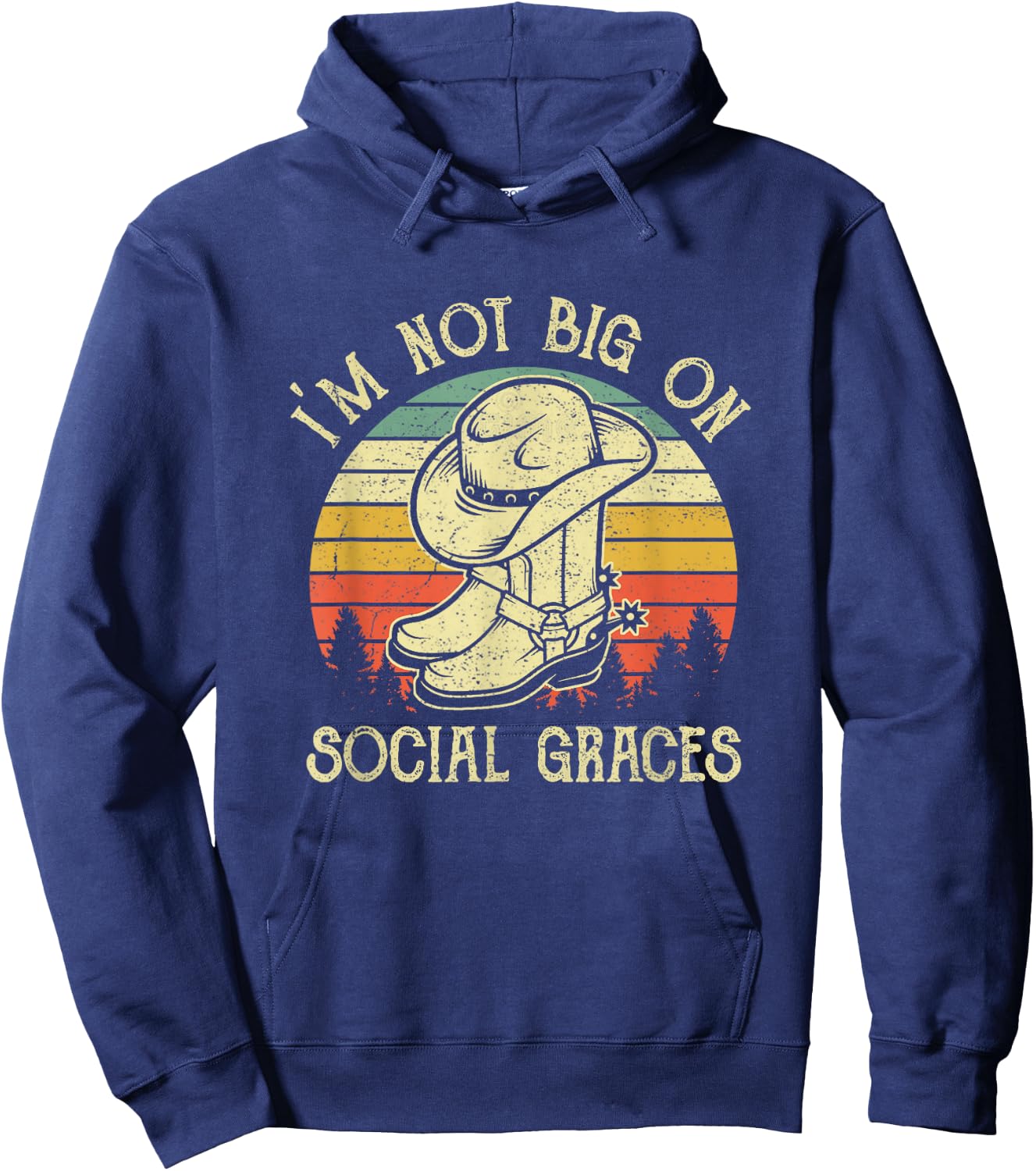 I'm Not Big on Social Graces Cowboy Hat Country Music Hoodie - Hoodie | Navy