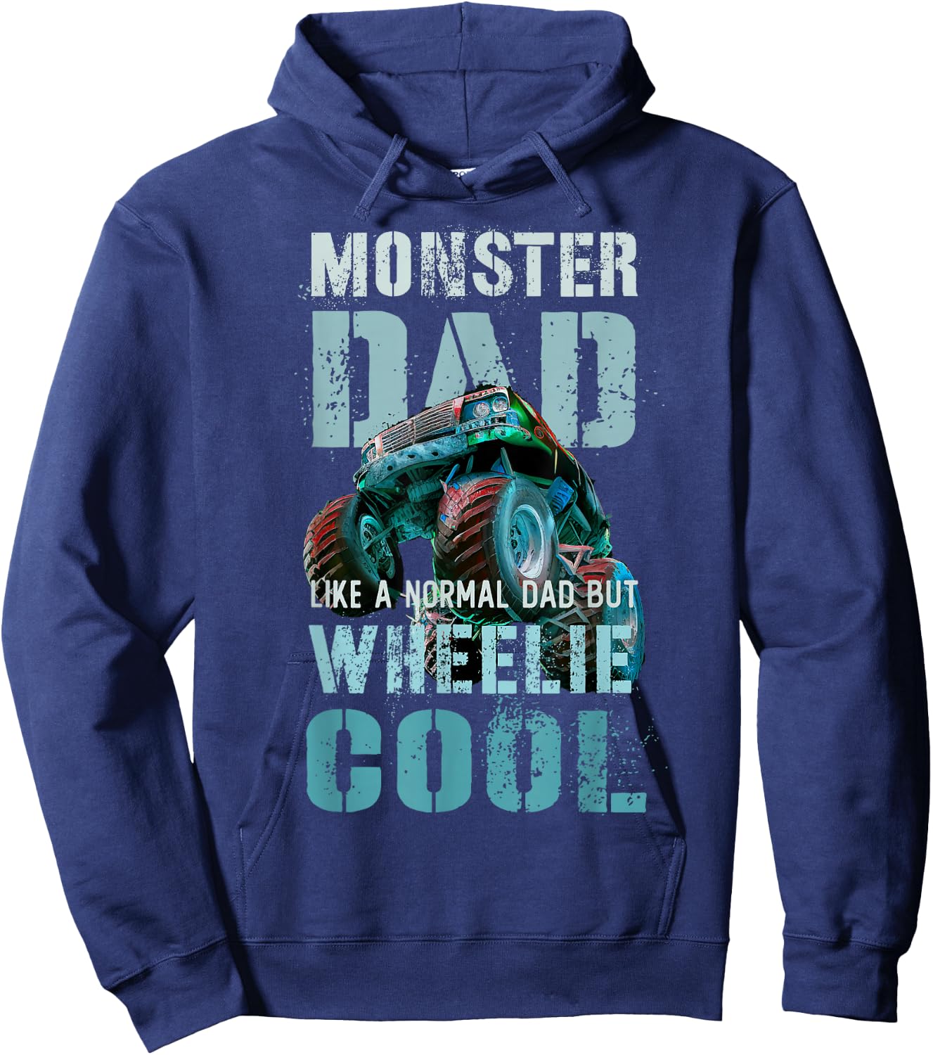 Funny MONSTER DAD Like Normal Daddy But Wheelie Cool Truck Hoodie - Hoodie | Navy