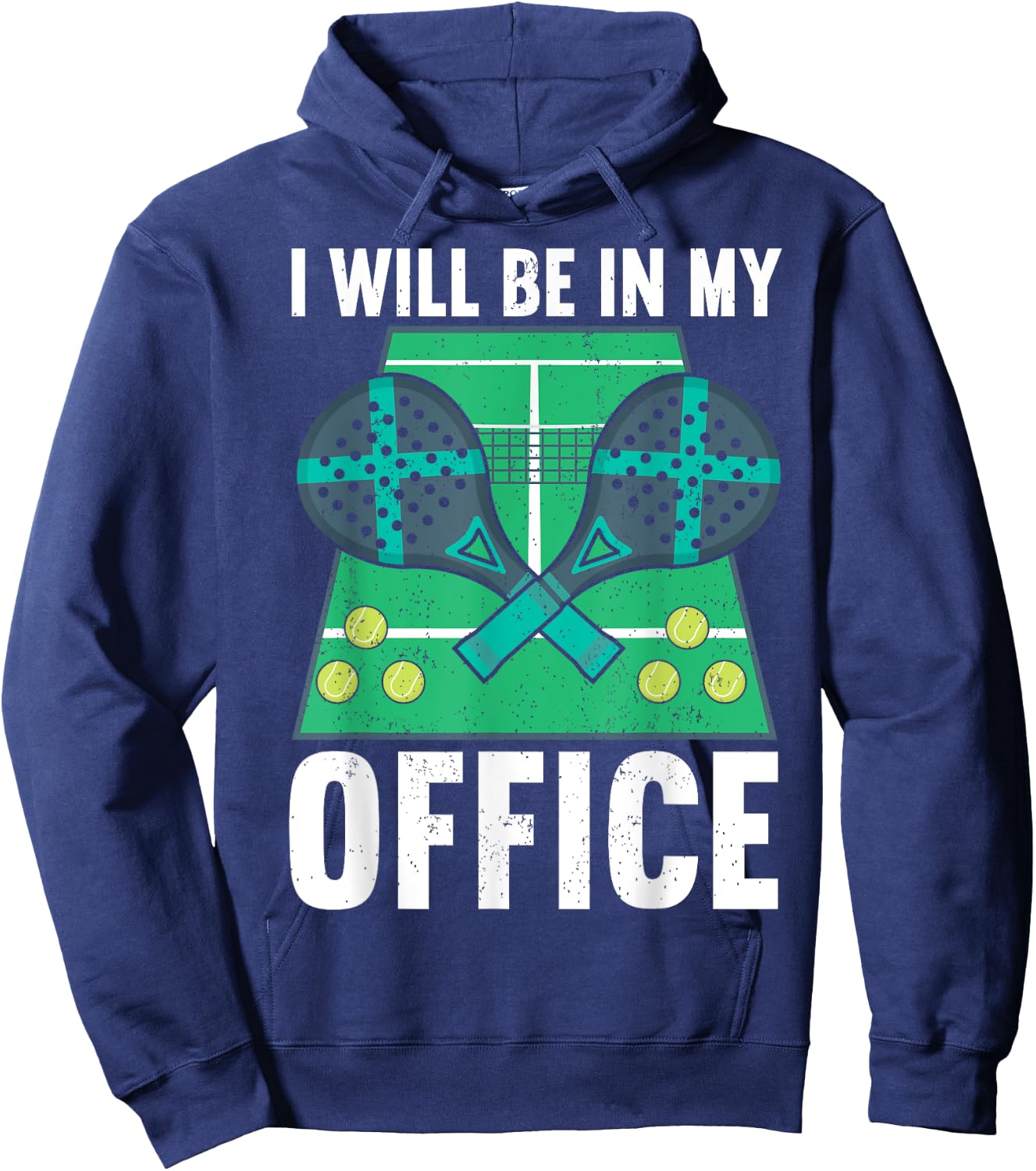 I Will Be In My Office | Padel Tennis Funny Padel Hoodie - Hoodie | Navy