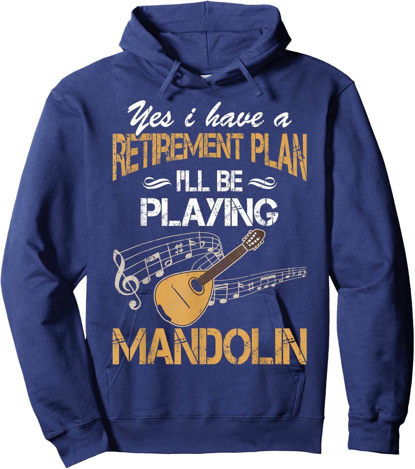 Yes I Have A Retirement Plan Playing Mandolin Funny Hoodie - Hoodie | Navy