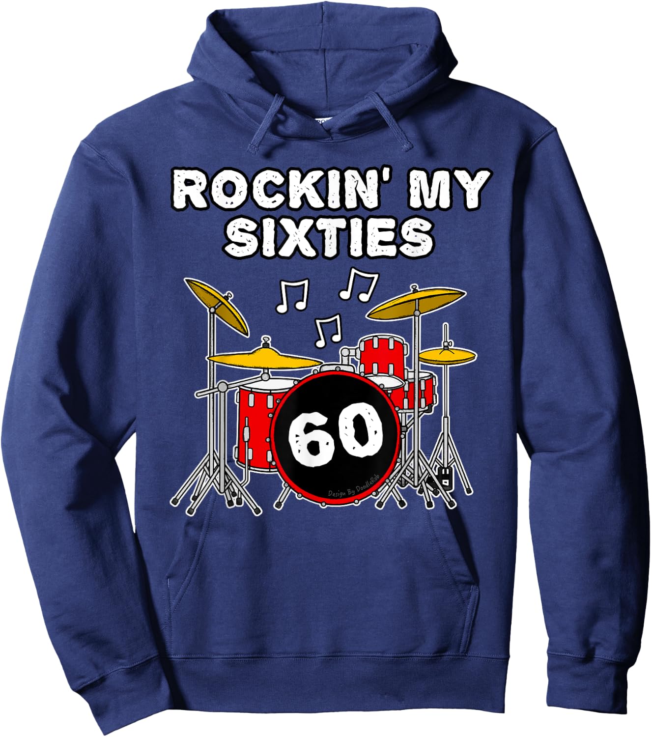 Drummer's 60th Birthday - Rockin' My Sixties Hoodie - Hoodie | Navy