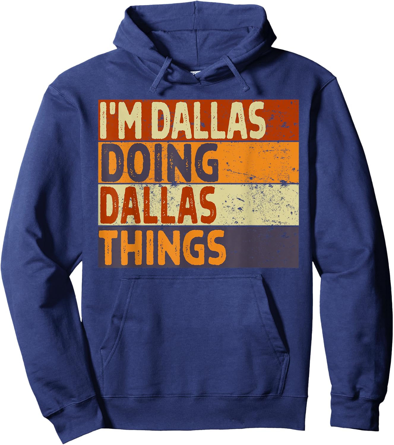 Retro I'm DALLAS Doing DALLAS Things Funny Birthday Joke Hoodie - Hoodie | Navy