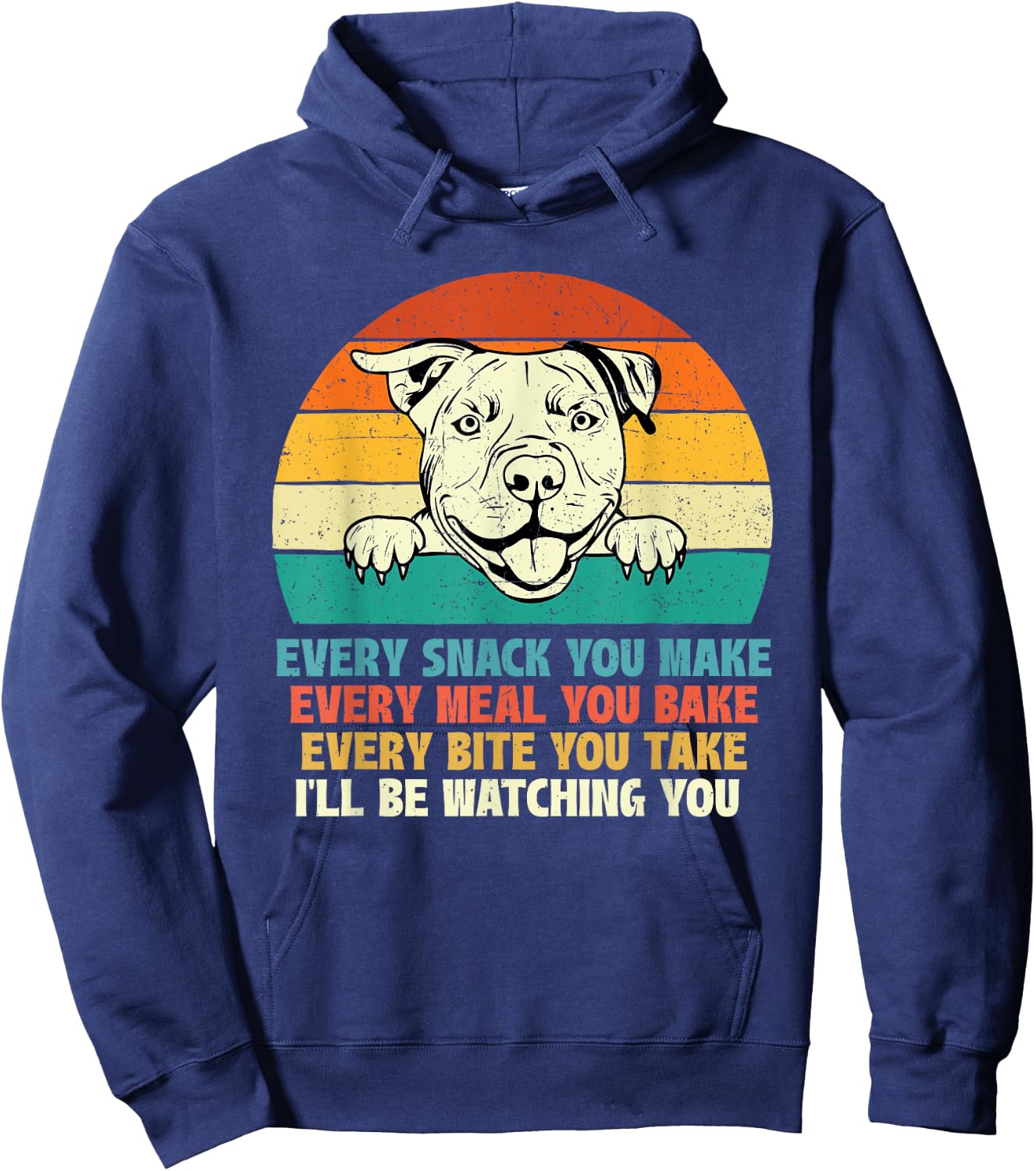 Every Snack You Make Every Meal You Bake - Pitbull Dog Lover Men Women Girls Kids Hoodie - Hoodie | Navy