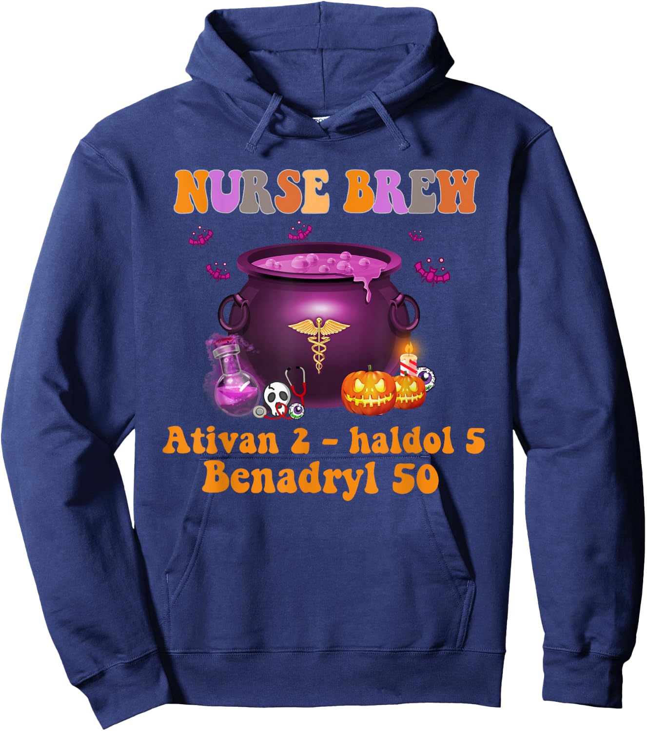 Halloween Witch Nurse Brew Ativan 2 Haldol 5 Benadryl 50 Hoodie - Hoodie | Navy