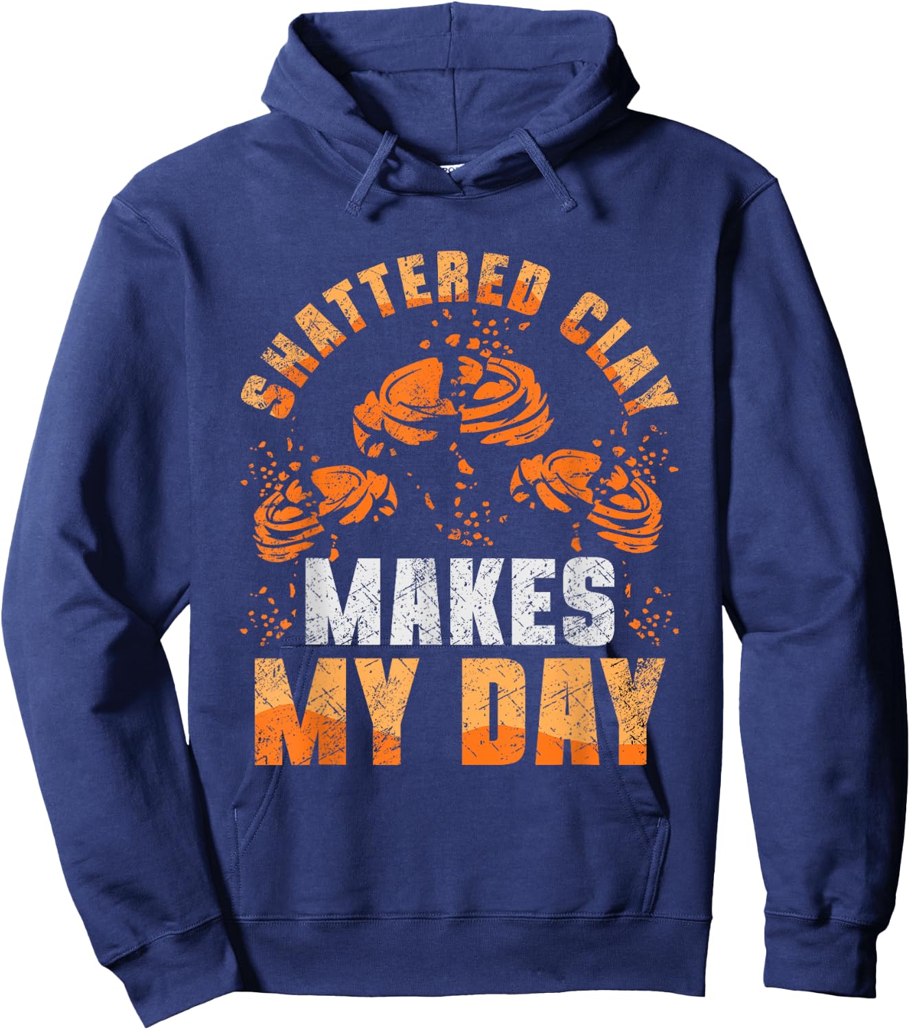 Shattered Clay Makes My Day Trap Shooting Funny Hoodie - Hoodie | Navy