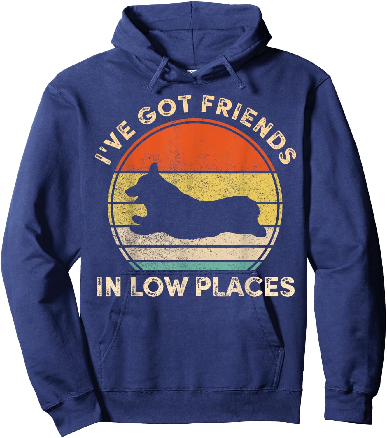 I've Got Friends In Low Places Funny Welsh Corgi Dog Lover Men Women Girls Kids Hoodie - Hoodie | Navy