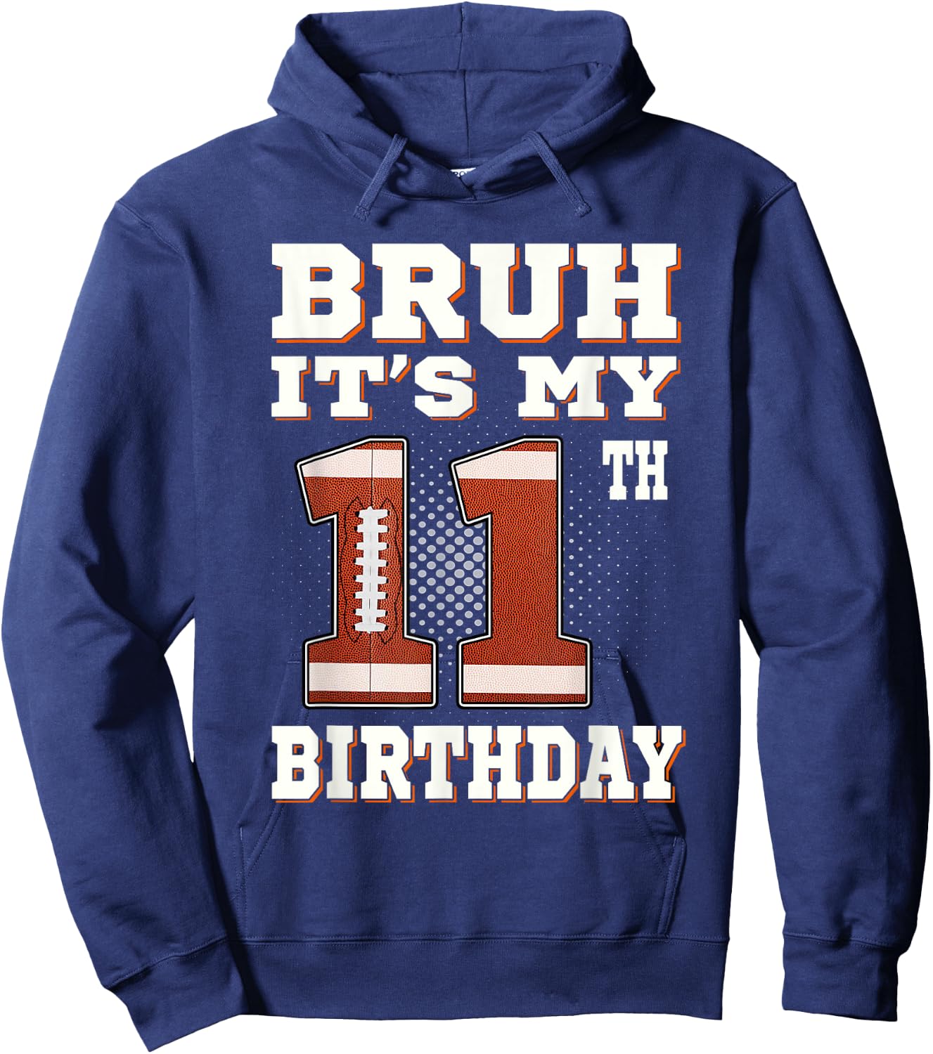 Bruh It's My 11th Birthday 11 Year Old Football Kids Hoodie - Hoodie | Navy