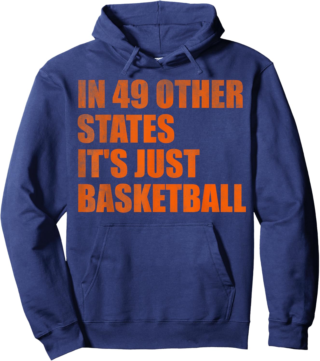 In 49 Other States It's Just Basketball Hoodie - Hoodie | Navy