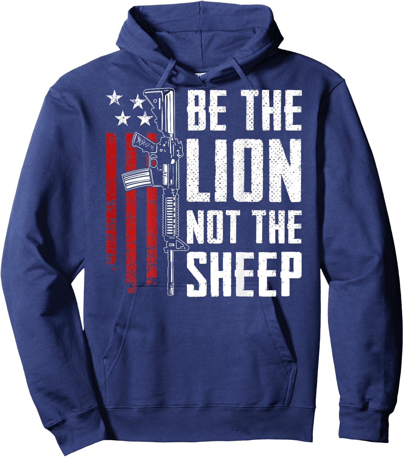 Be The Lion Not The Sheep - AR15 Rifle USA Gun -- ON BACK Hoodie - Hoodie | Navy
