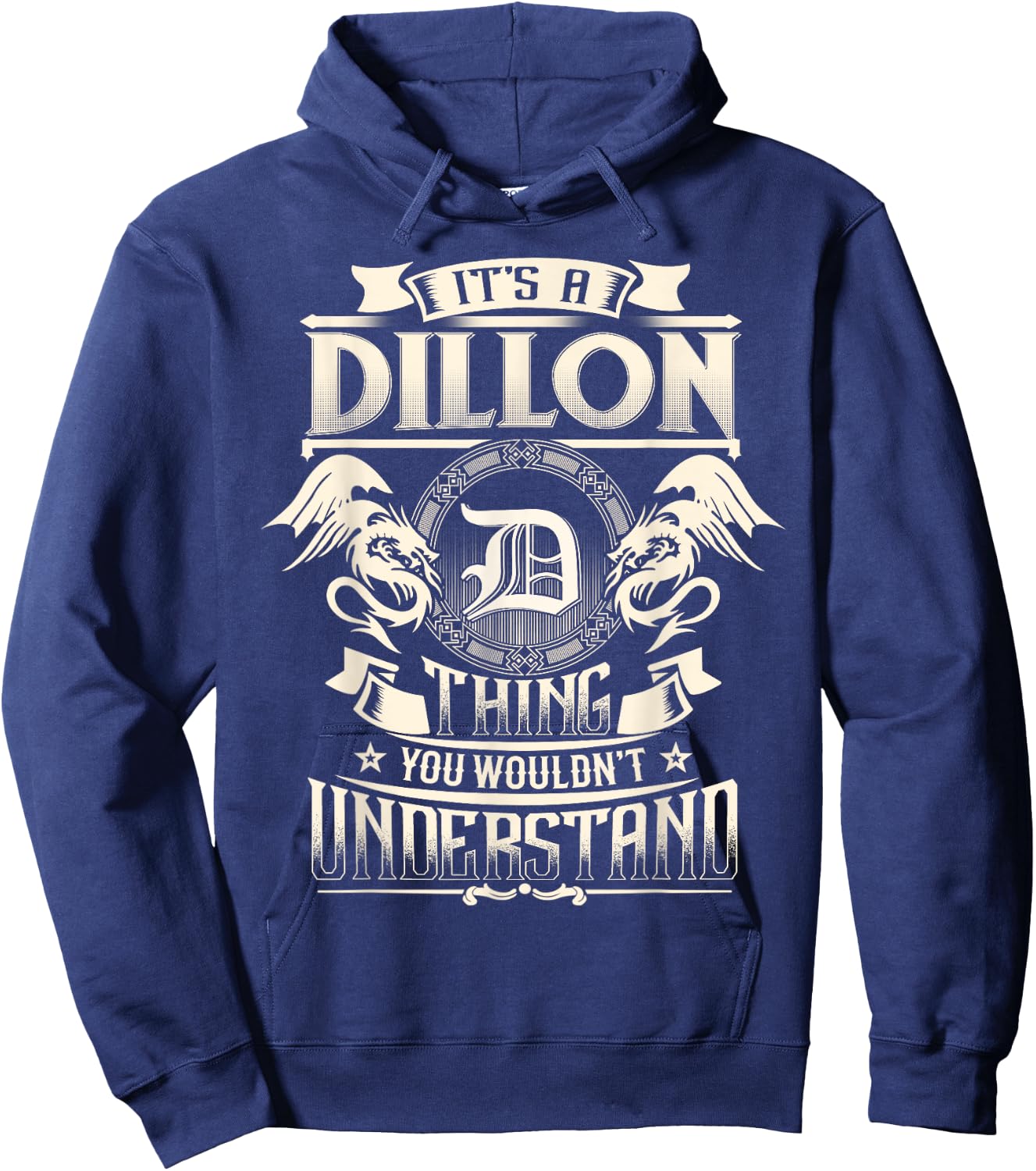 It's A DILLON Thing You Wouldn't Understand Family Name Hoodie - Hoodie | Navy