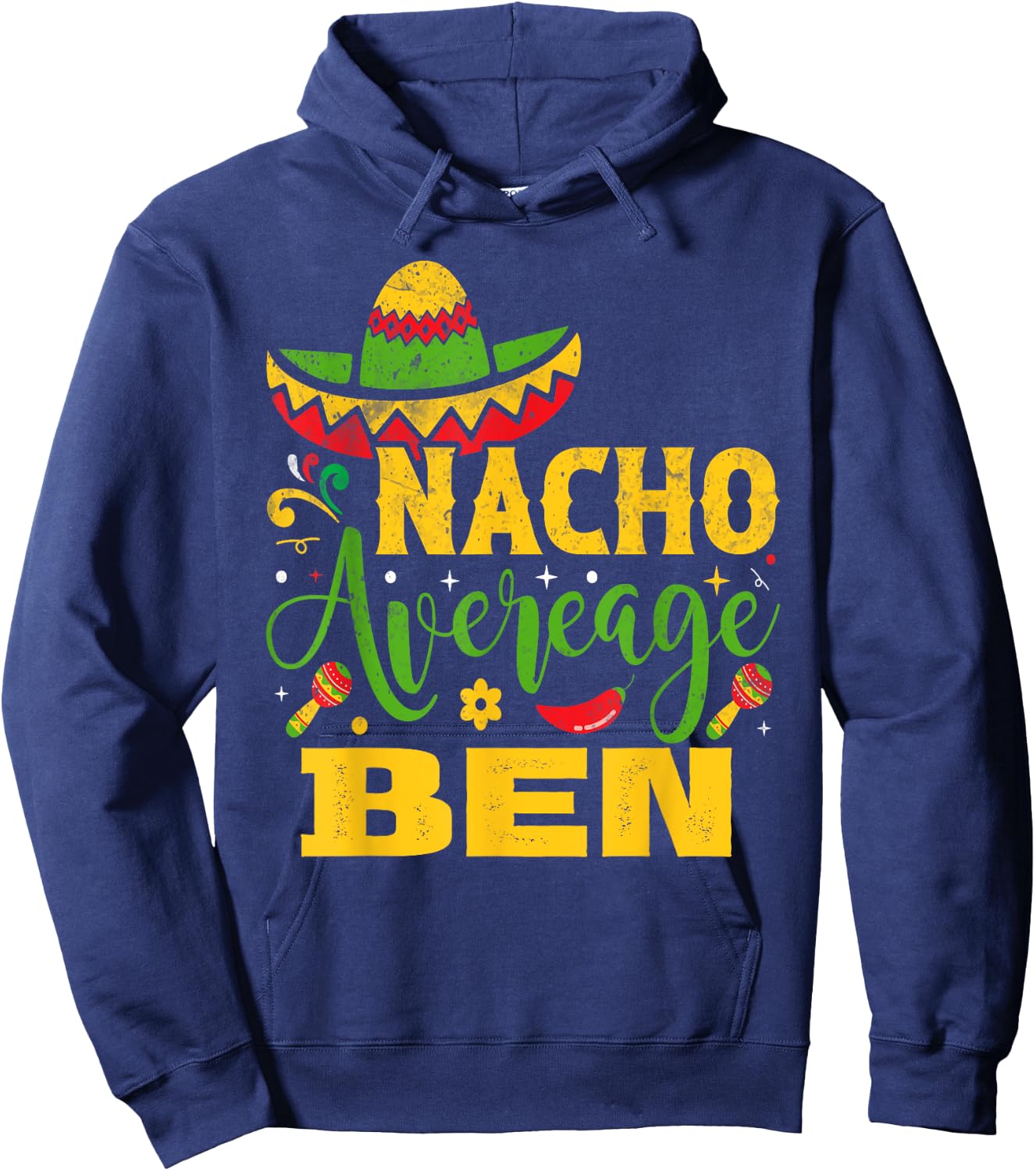 Nacho Average BEN Custom Name Cinco De Mayo Sombrero Hoodie - Hoodie | Navy