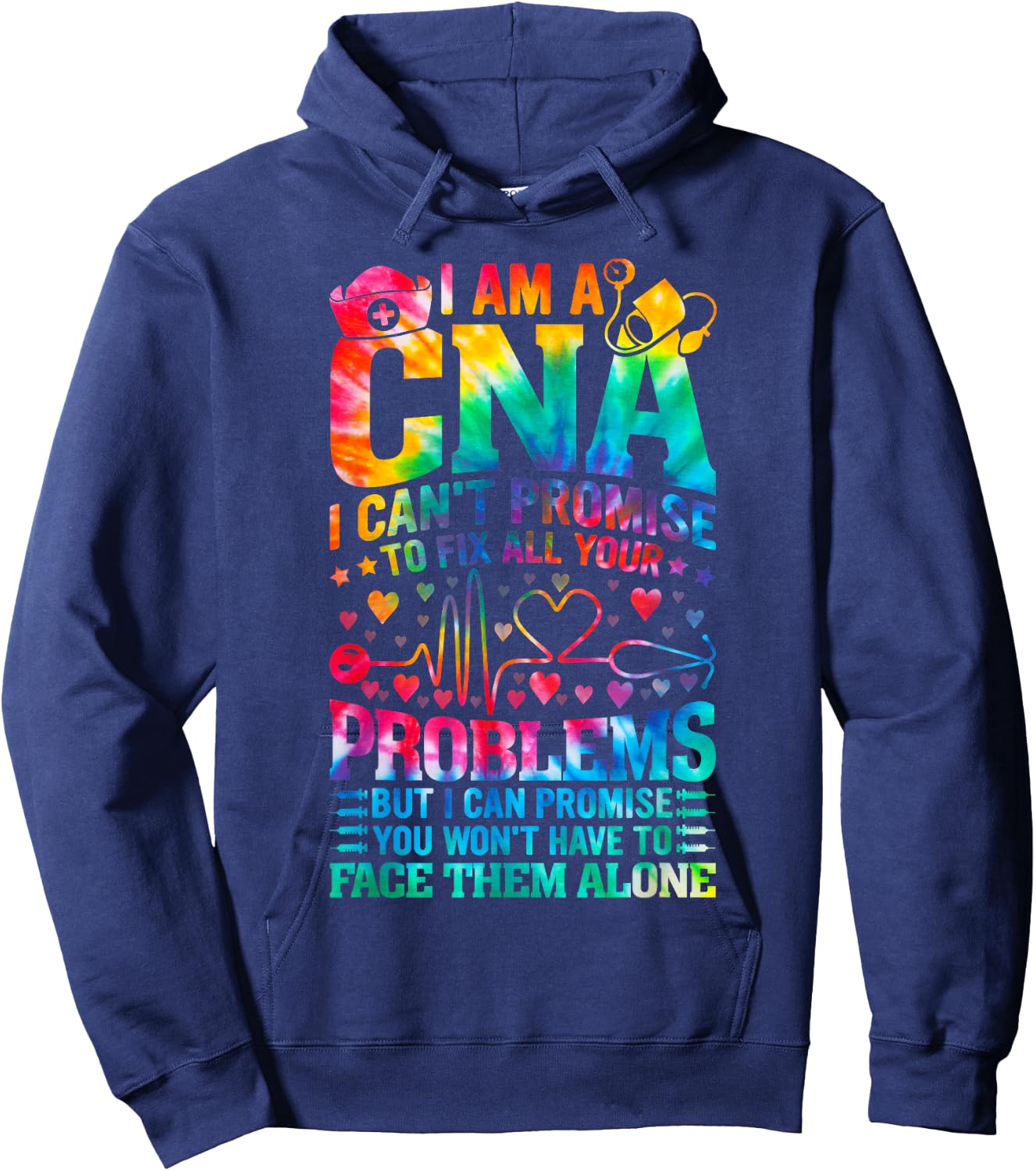 I'm a CNA I Can’t Promise to Fix All Your Problems tie dye Hoodie - Hoodie | Navy
