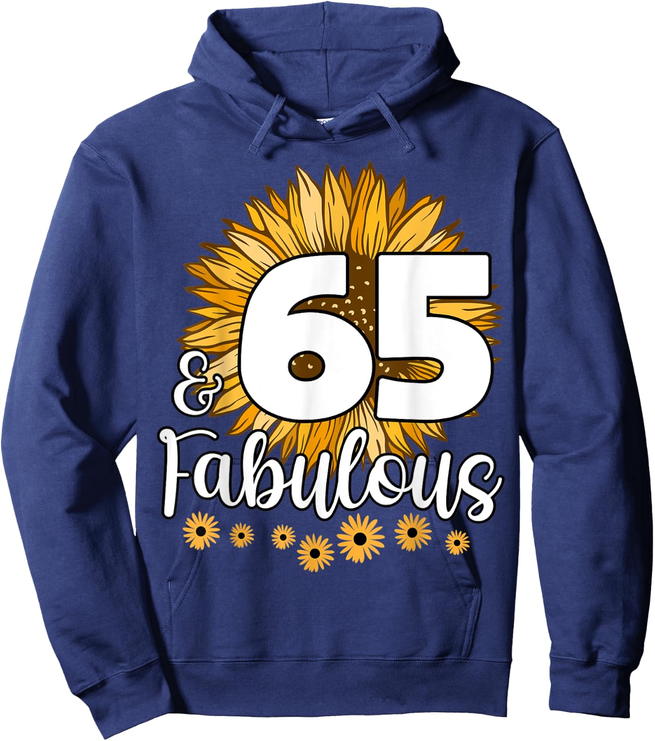 65 Year Old Birthday Crew Sunflower 65th & Fabulous Family Hoodie - Hoodie | Navy