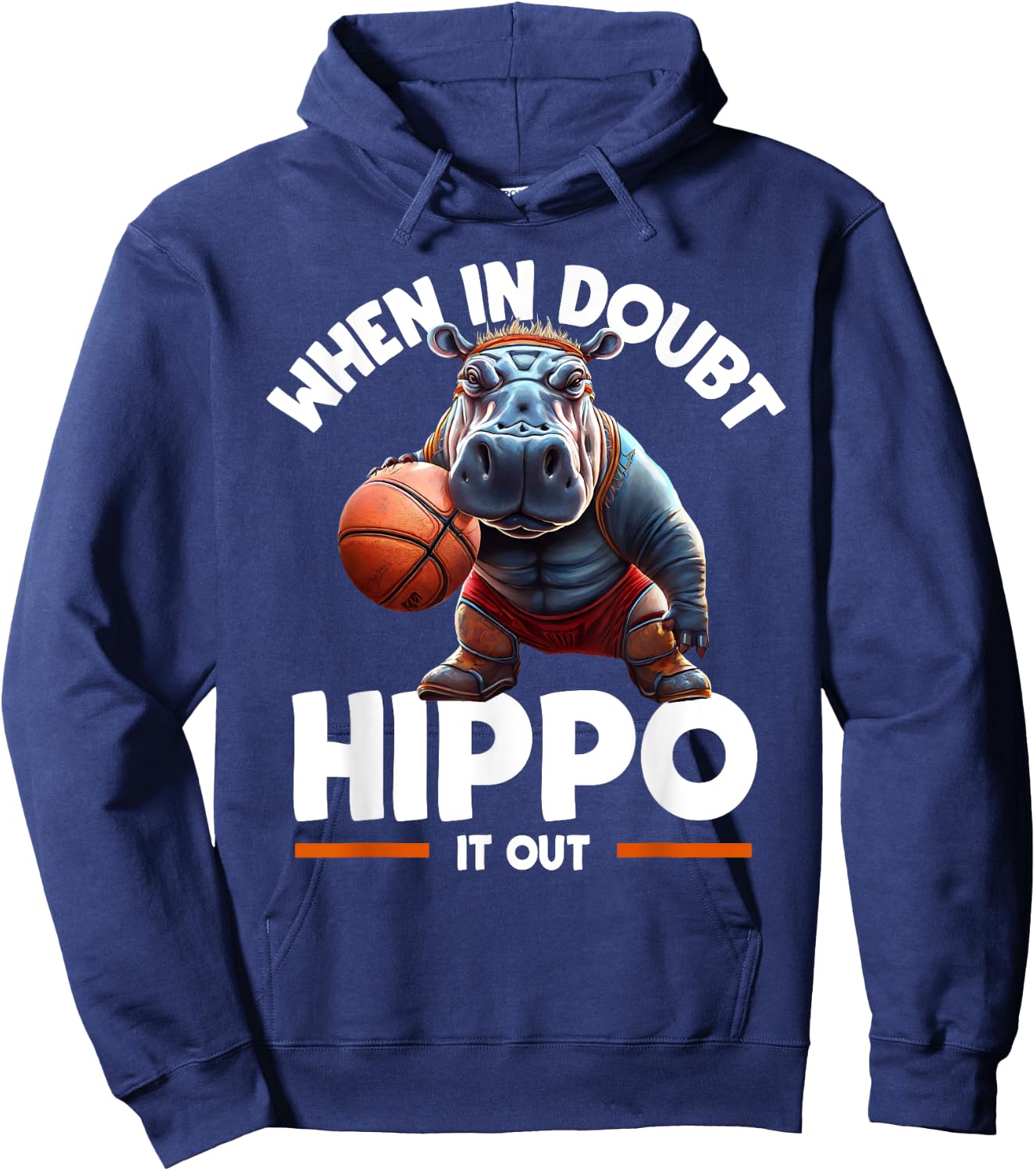 Funny When In Doubt, Hippo It Out Funny Hippo Basketball Hoodie - Hoodie | Navy