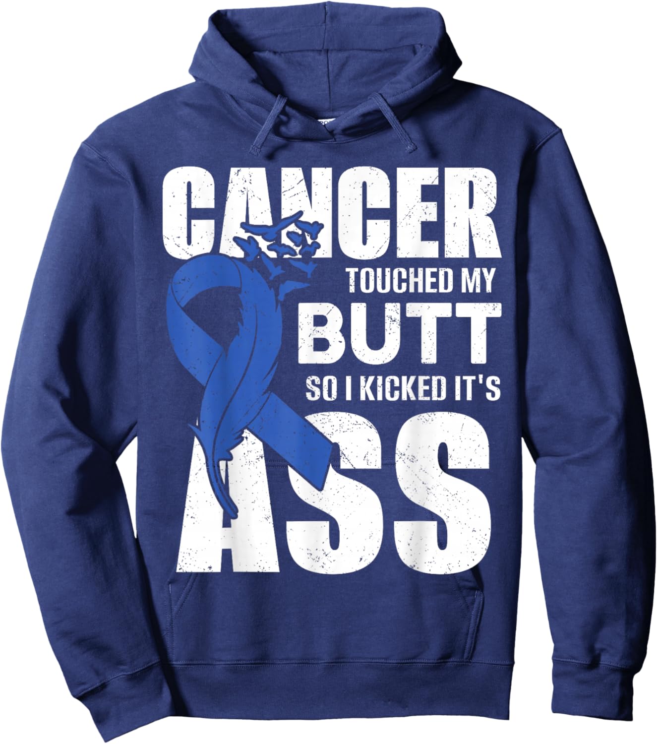 Cancer Touched My Butt so I Kicked it's Ass Colon Cancer Hoodie - Hoodie | Navy