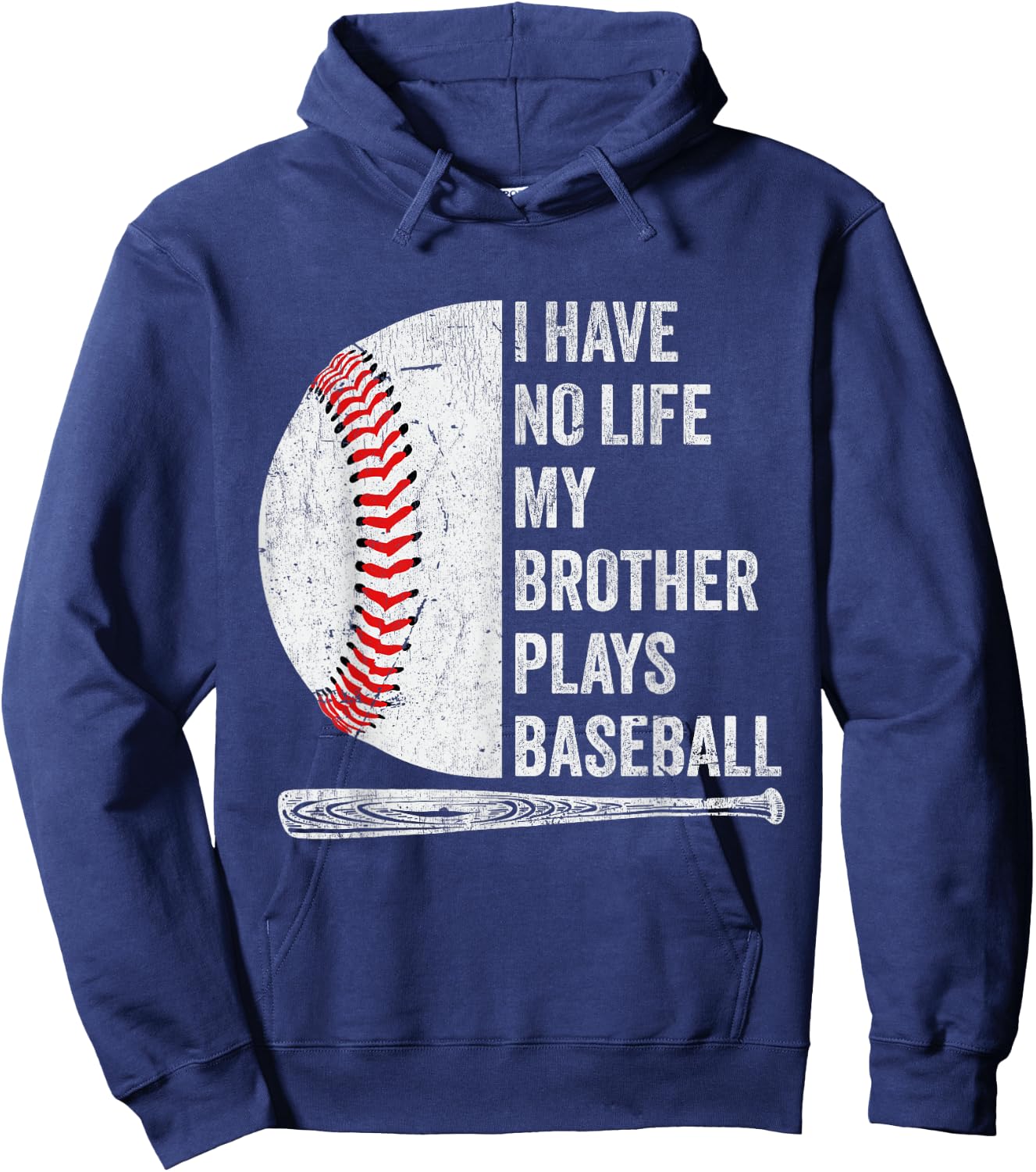Funny Baseball I Have No Life My Brother Plays Baseball Hoodie - Hoodie | Navy