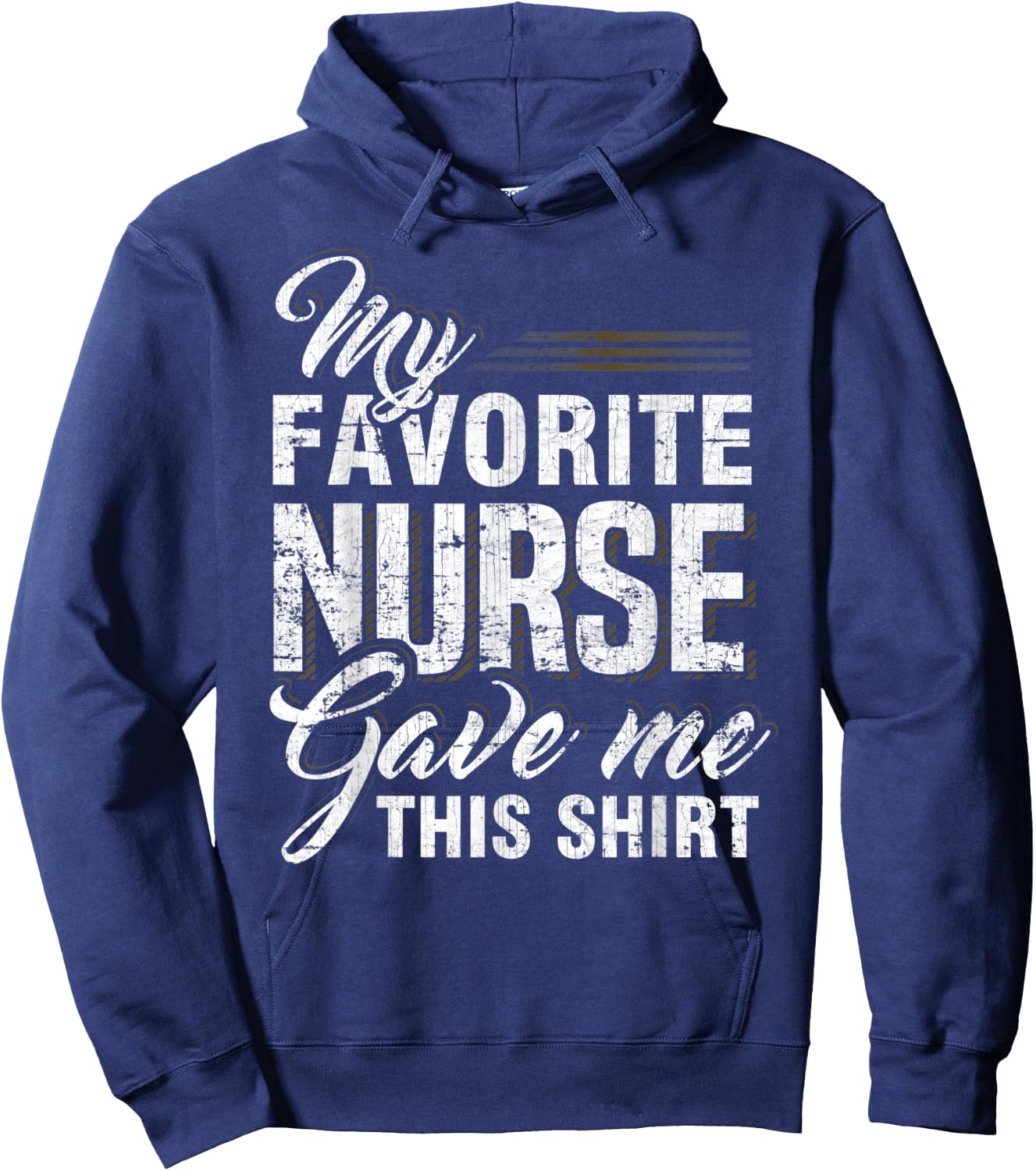 My Favorite Nurse Gave Me This Shirt Funny Family Matching Hoodie - Hoodie | Navy