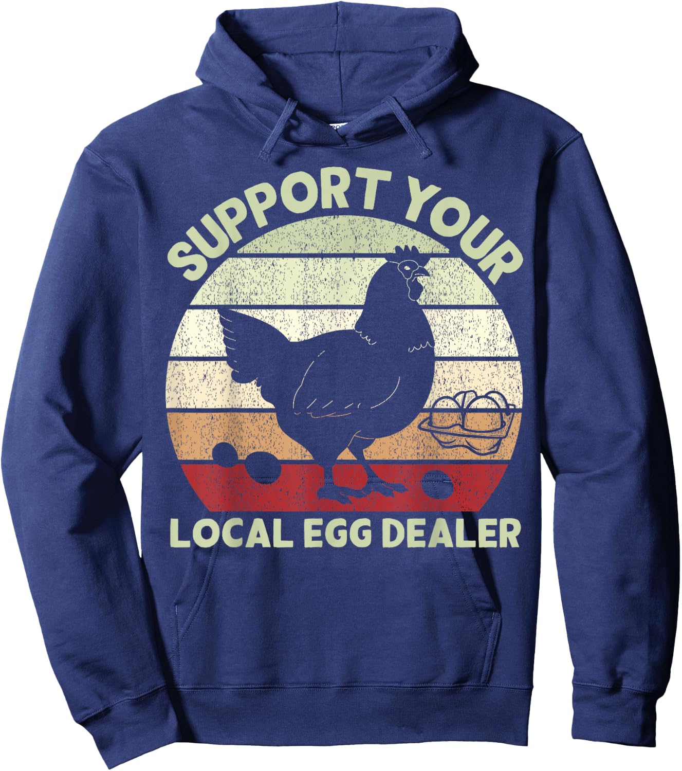 Support Your Local Egg Dealer Farmer Chicken Egg Lover Hoodie - Hoodie | Navy