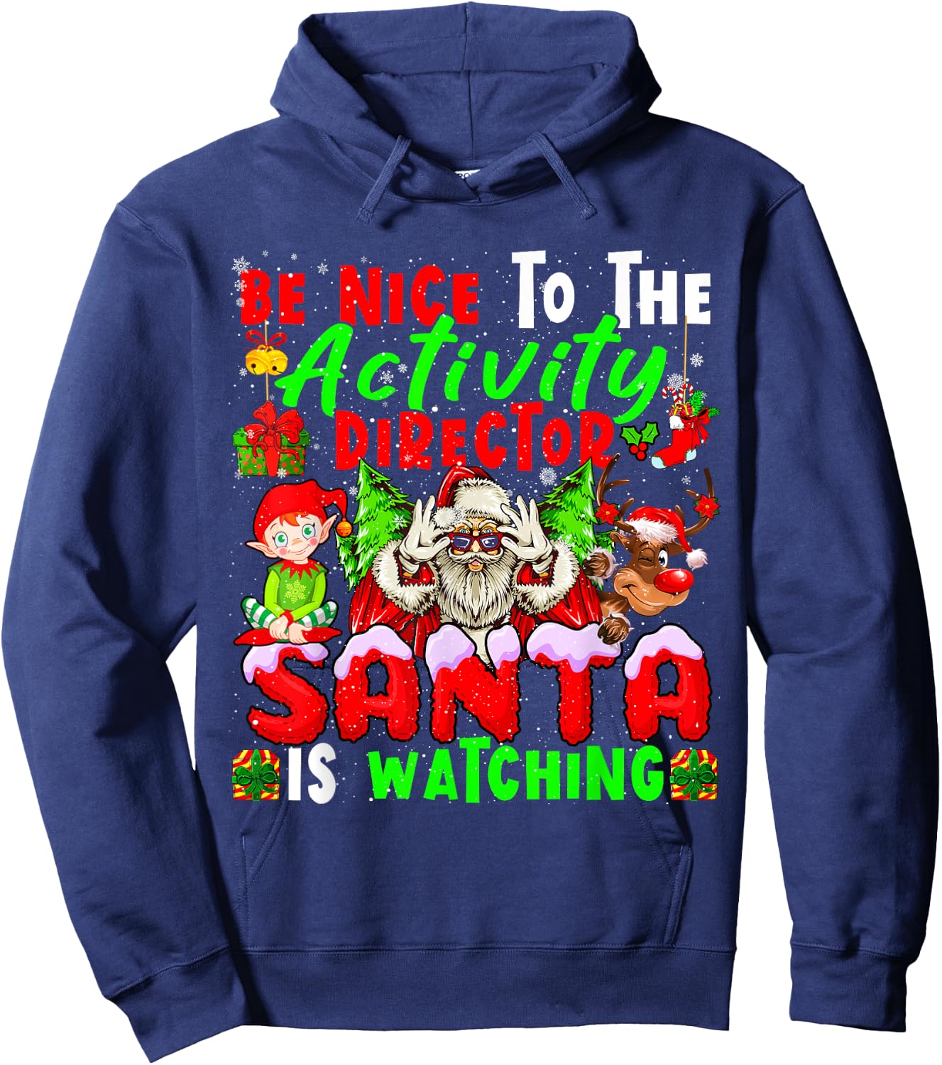 Be Nice To The Activity Director Santa Is Watching Christmas Hoodie - Hoodie | Navy