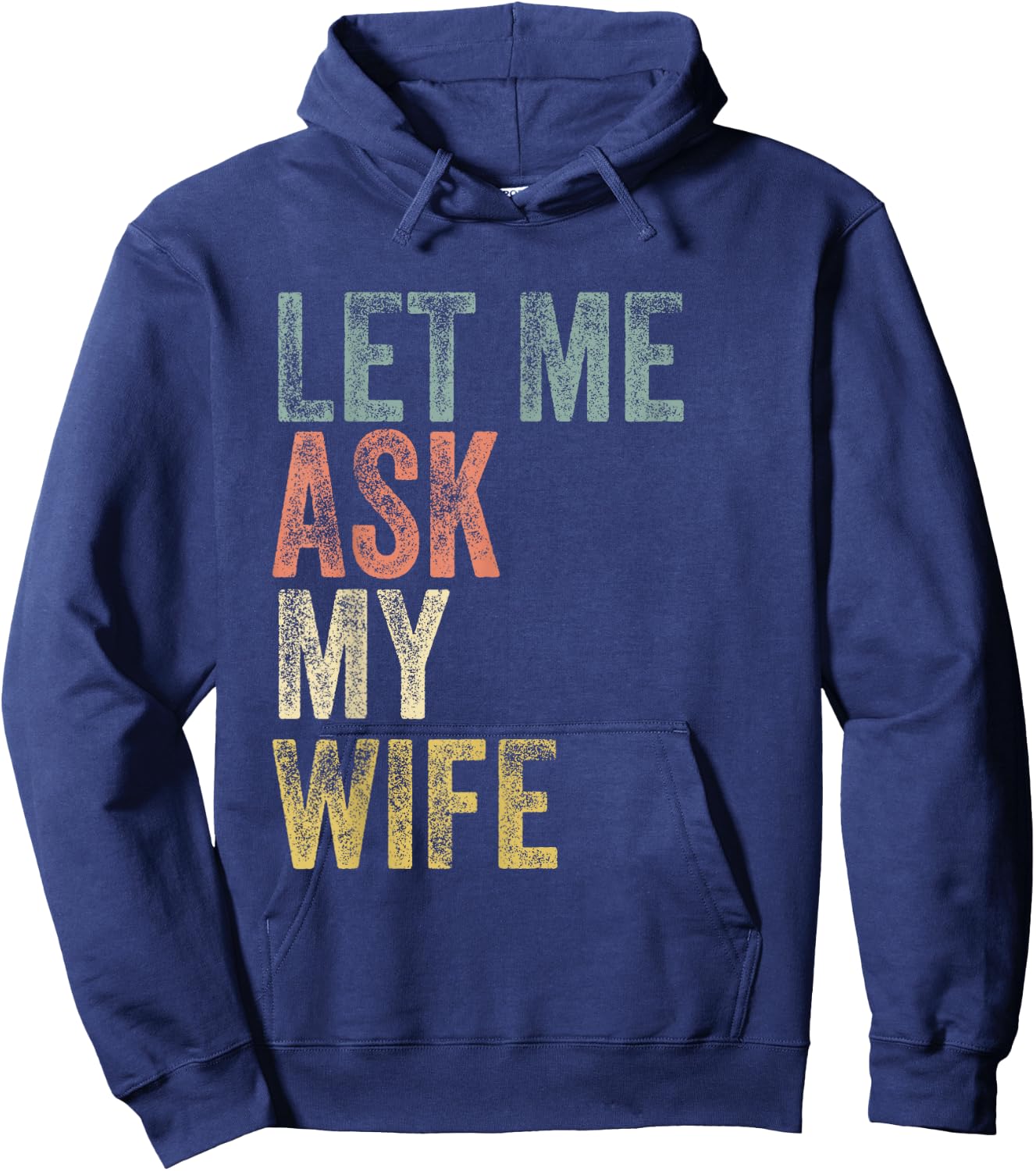 Vintage Let me ask my Wife Husband Couple Humor Hoodie - Hoodie | Navy