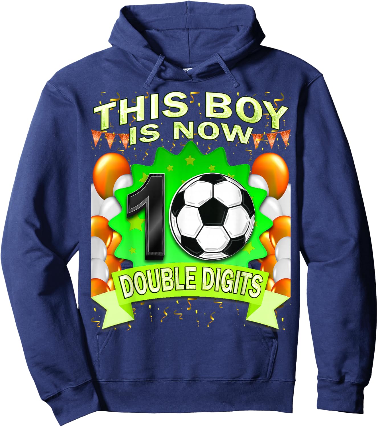 This Boy Now 10 Double Digits Soccer 10 Years Old Birthday Hoodie - Hoodie | Navy