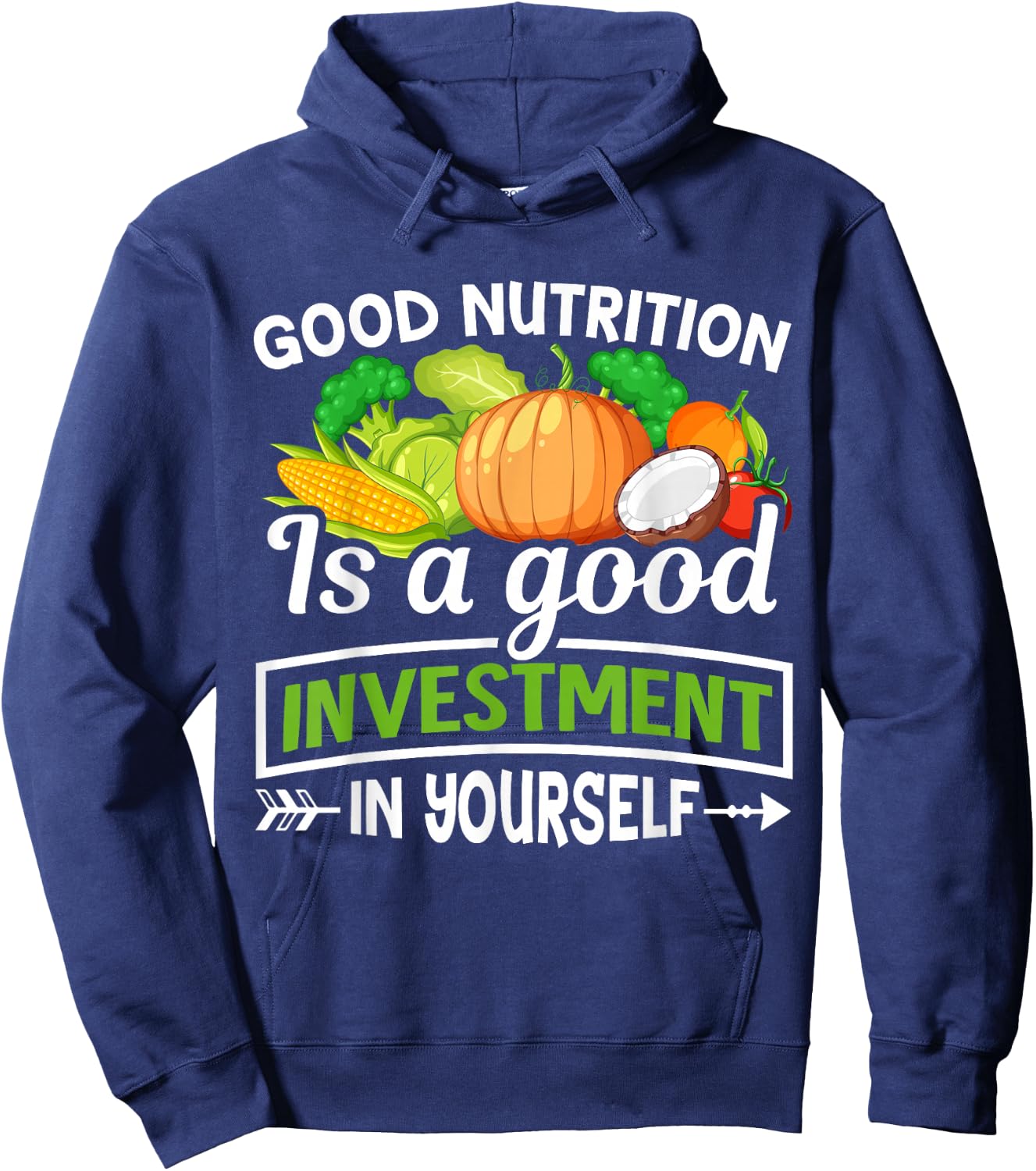 Good Nutrition Is a Good Investment in Yourself Hoodie - Hoodie | Navy