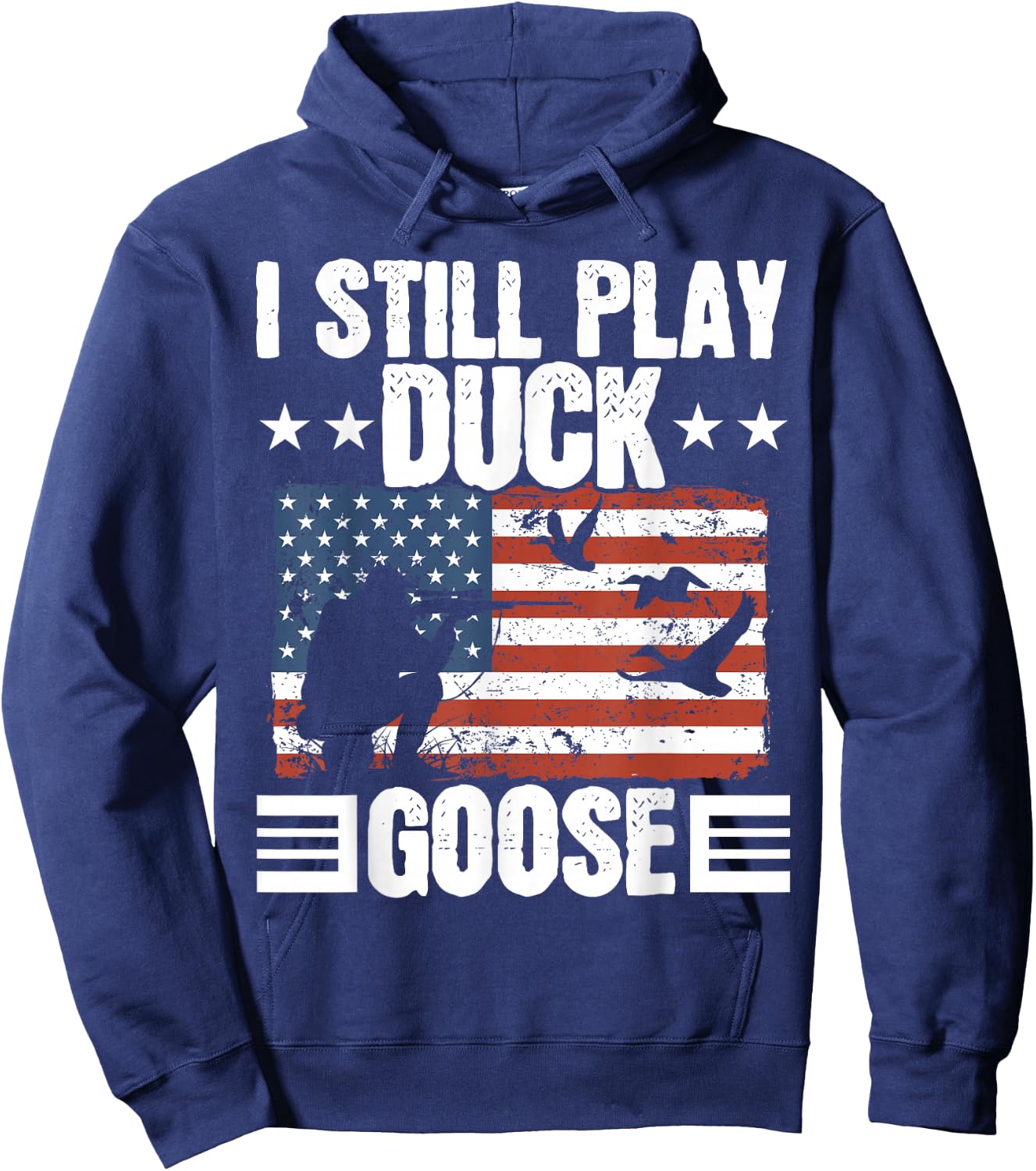 I Still Play Duck Goose Duckaholic Waterfowl Hunting Hoodie - Hoodie | Navy