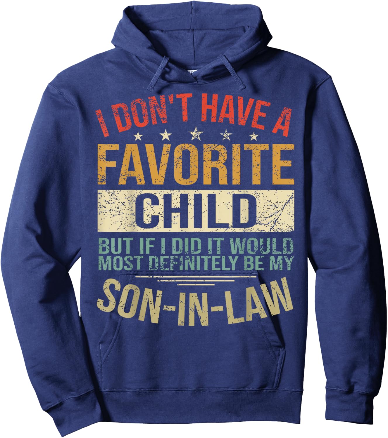I Don't Have A Favorite Child But If I Did It Would Most Hoodie - Hoodie | Navy