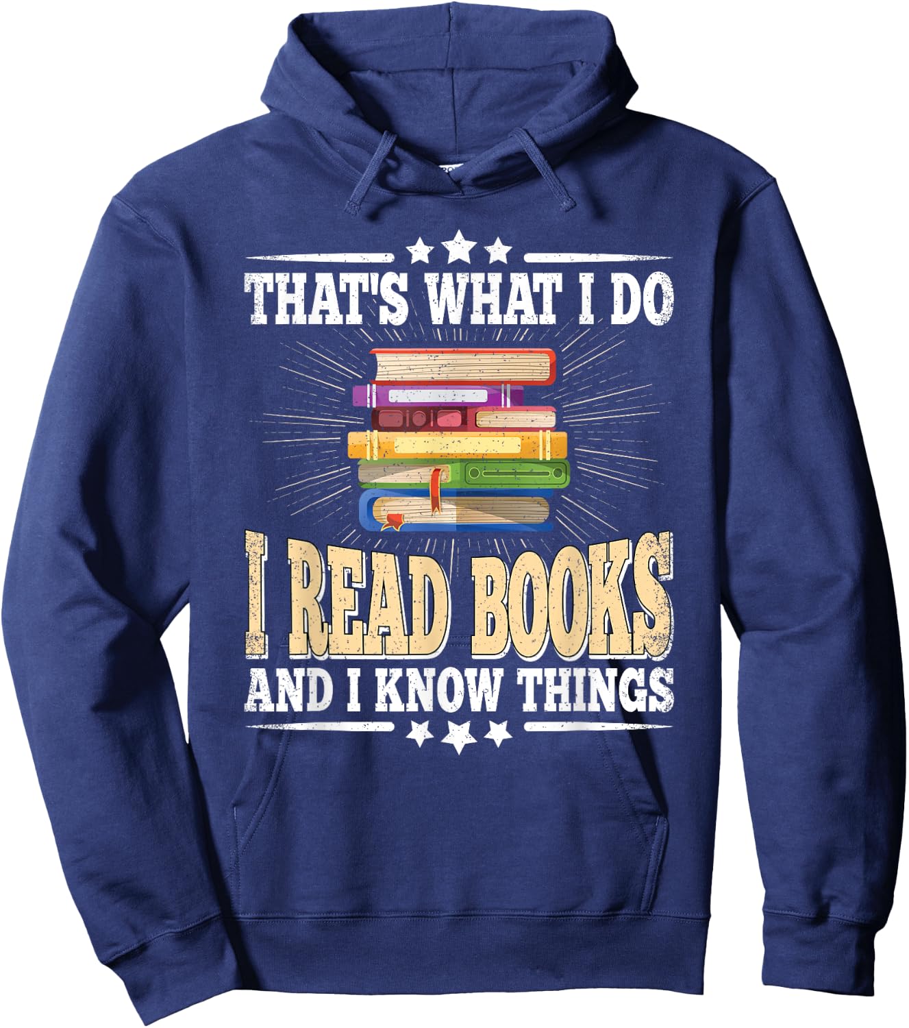 That's What I Do I Read Books And I Know Things Book Reading Hoodie - Hoodie | Navy